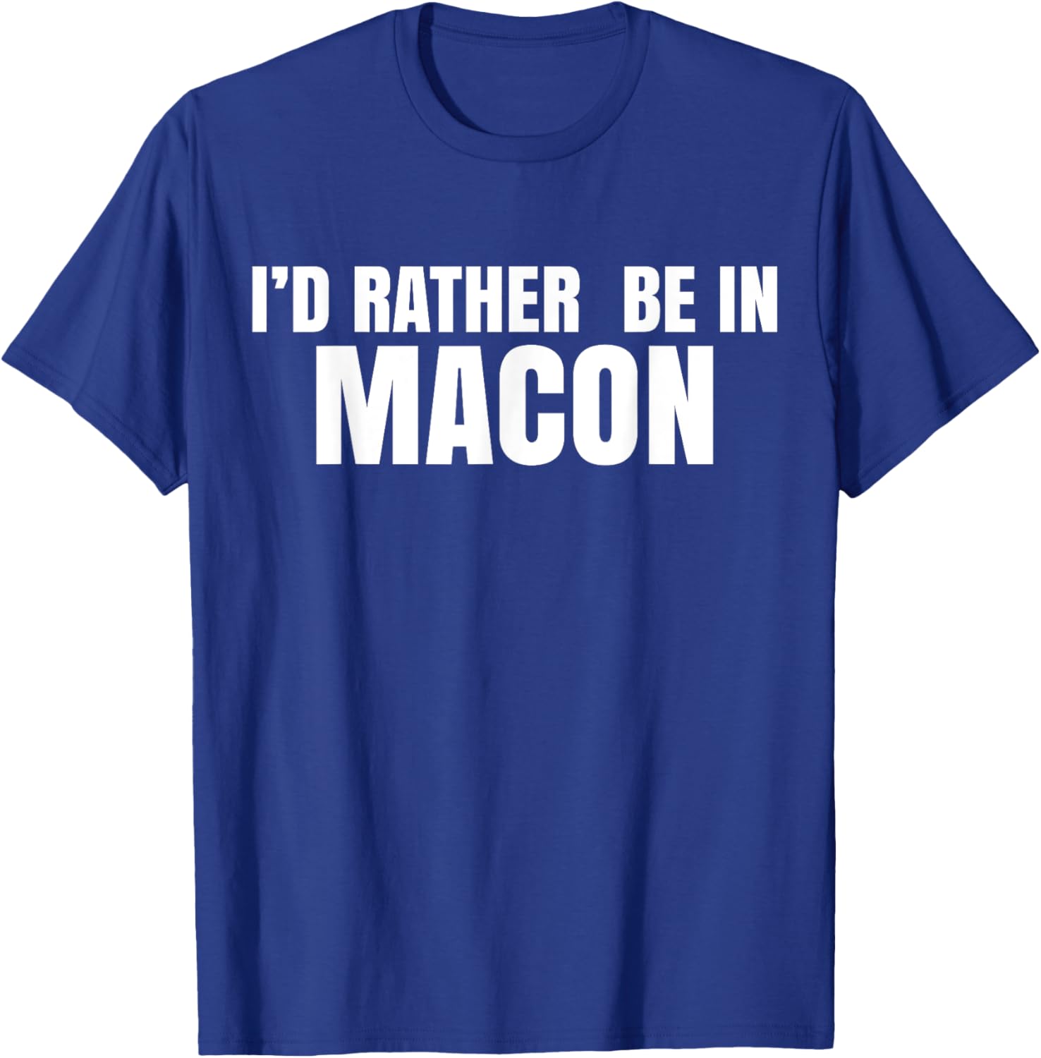 I'd Rather Be in Macon T-Shirt for Casual Comfort and Style - 18