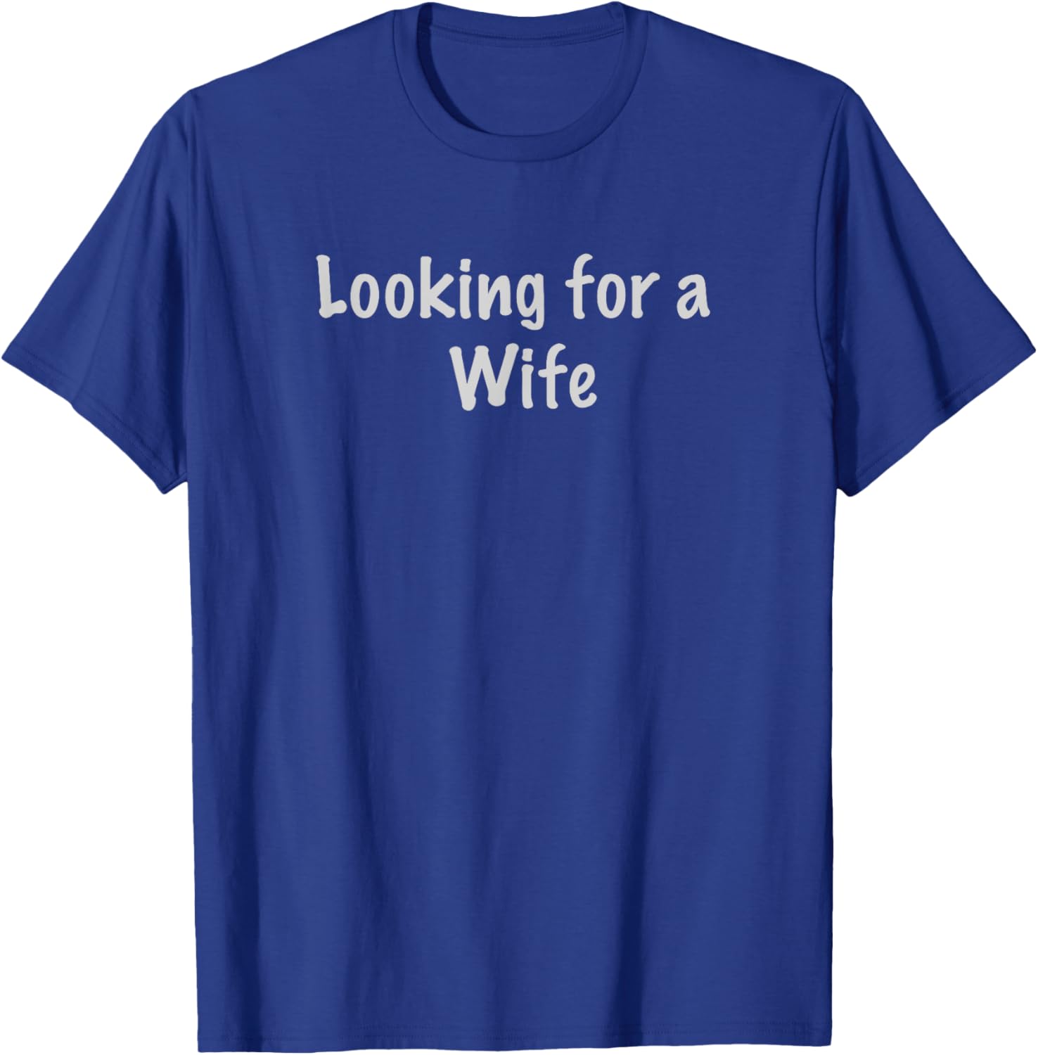 Charming Looking for a Wife T-Shirt for Fun and Unique Style - 6