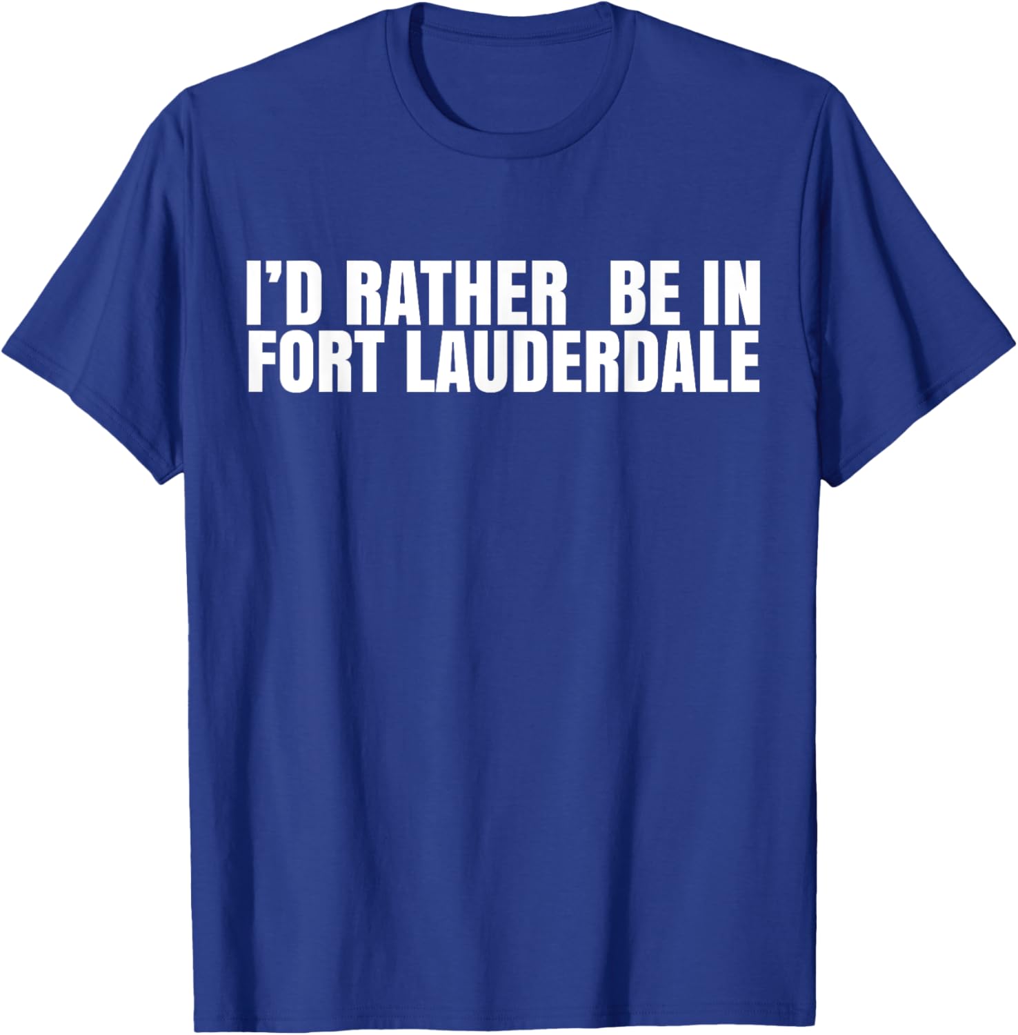 I'd Rather Be in Fort Lauderdale T-Shirt – Fun Florida Vacation Tee - 17