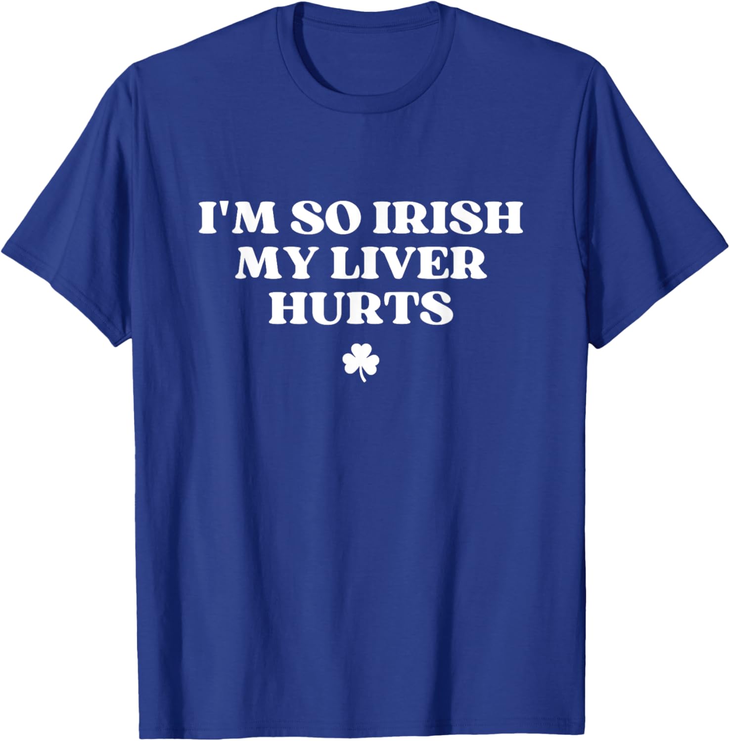 Funny I'm So Irish My Liver Hurts St Patricks Day Drinking T-Shirt - 10