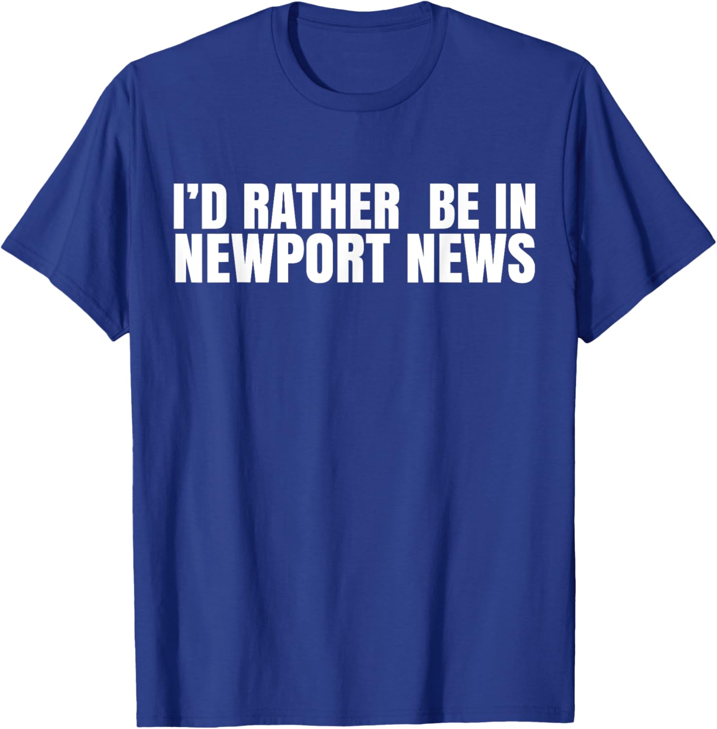 I'd Rather Be in Newport News T-Shirt for Ultimate Comfort and Style - 6