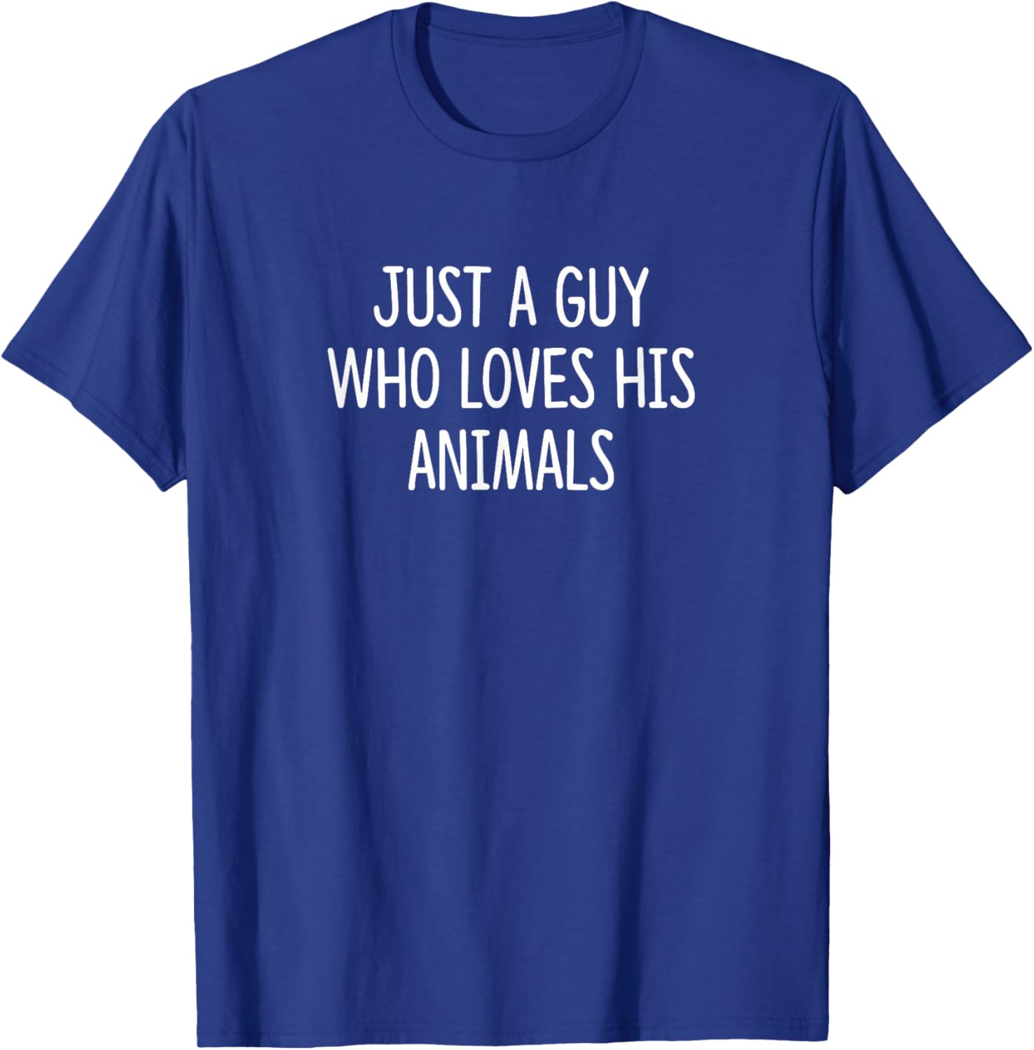 Just A Guy Who Loves His Animals T-Shirt – Perfect Gift for Animal Lovers - 4