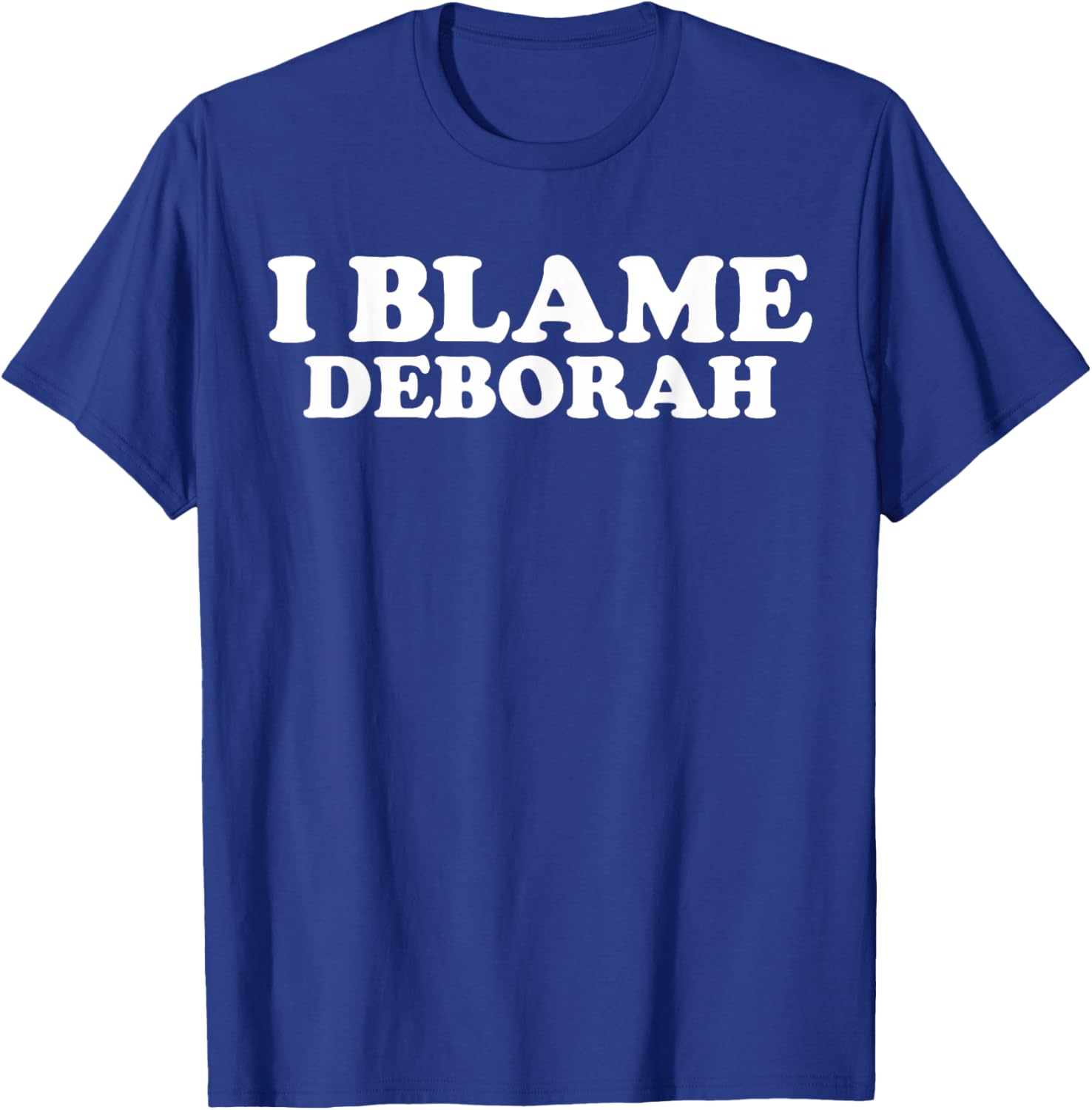 Funny Deborah Joke T-Shirt Perfect Gift for Deborah Fans and Friends - 22