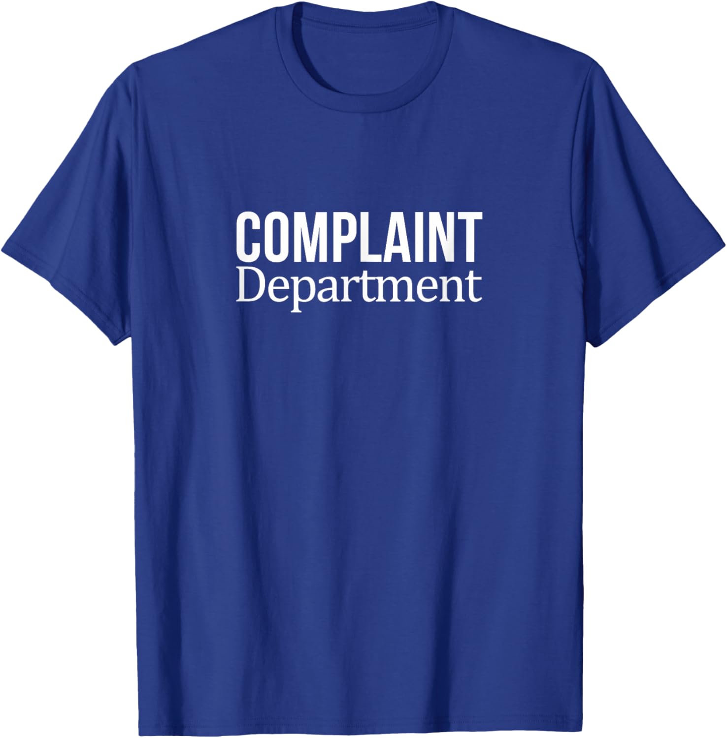 Funny Complaint Department T-Shirt for Comfortable Casual Wear - 9