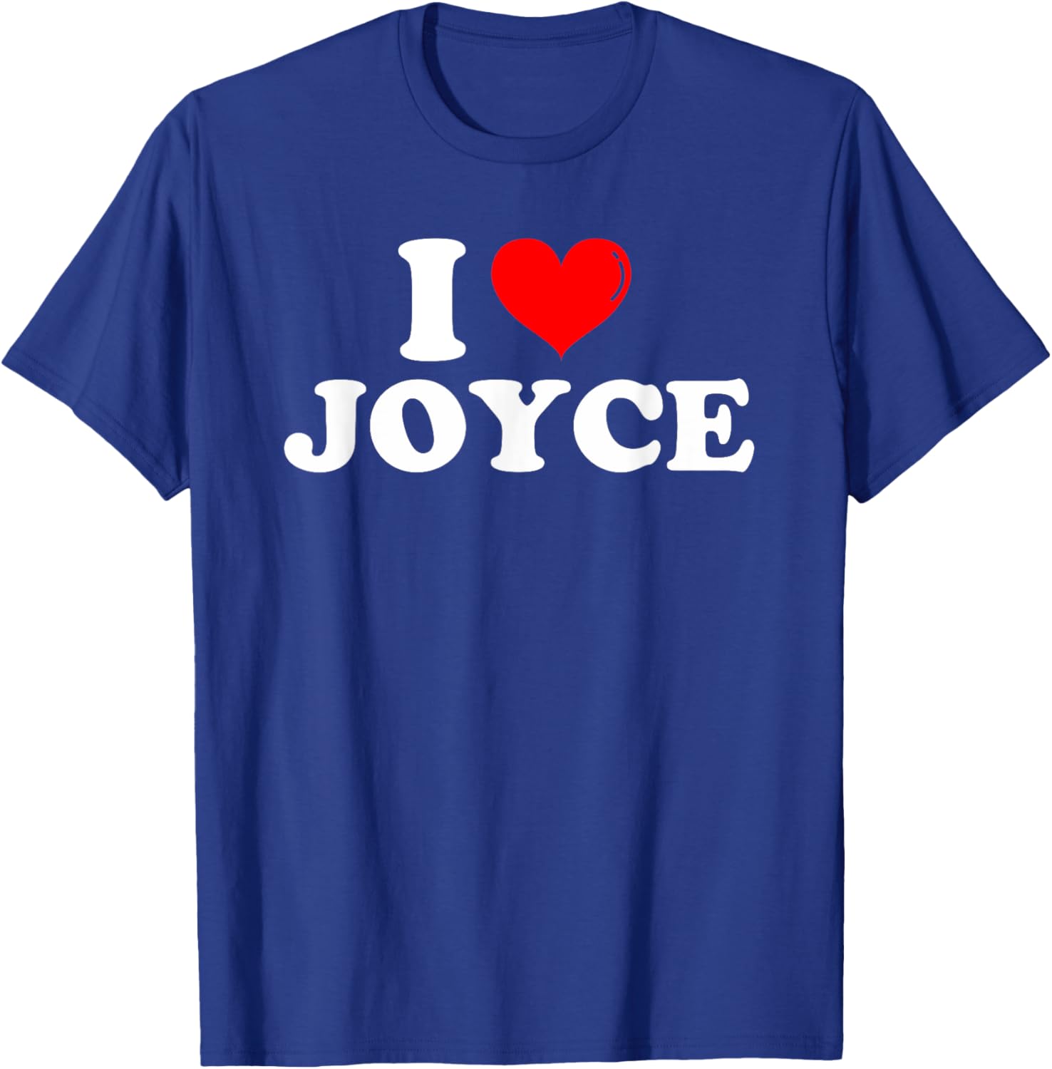 Funny I Love Joyce T-Shirt for Joyce Lovers - Great Gift Idea! - 21