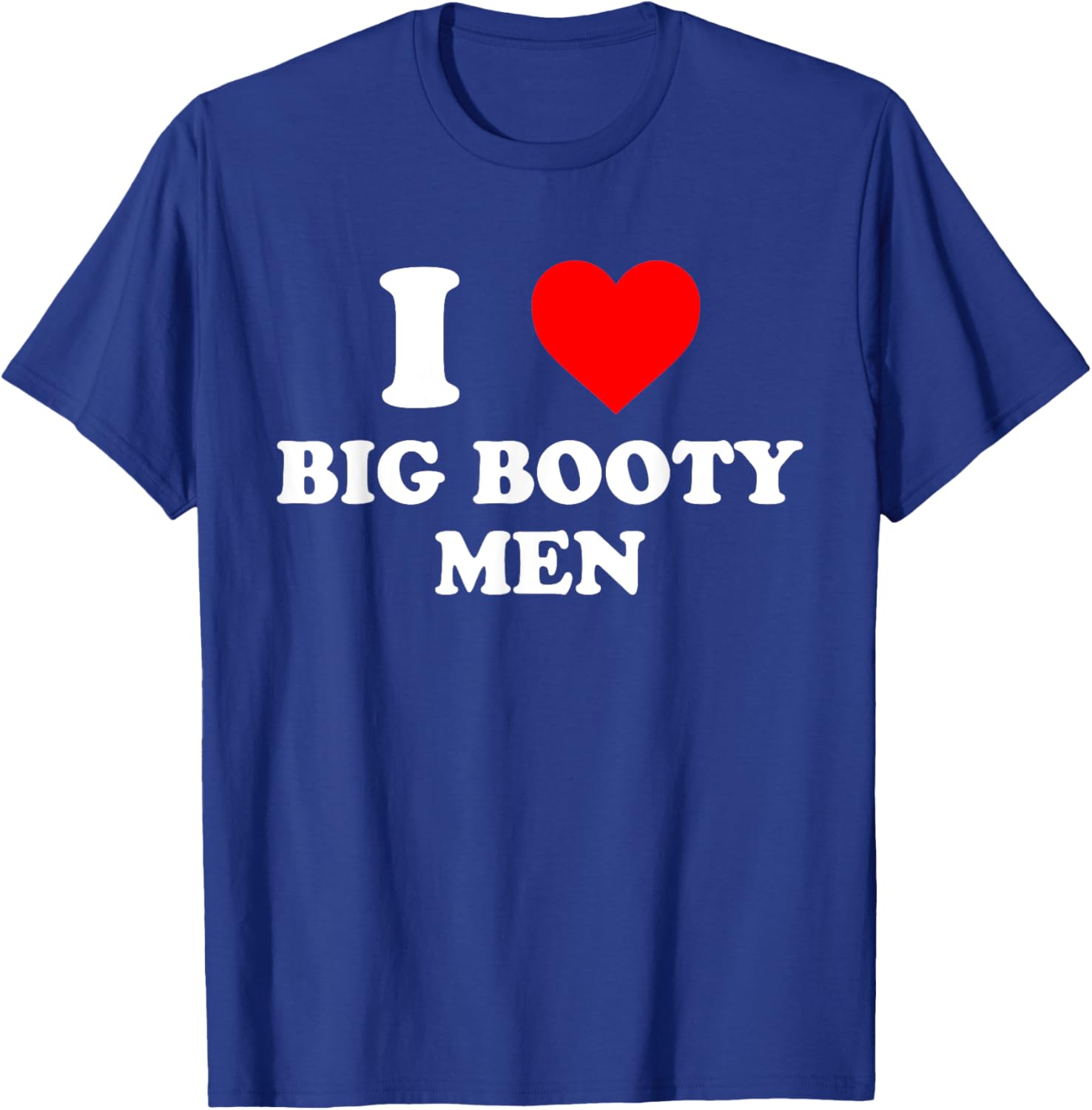 I Love Big Booty Men Graphic T-Shirt for Trendy Casual Wear - 11