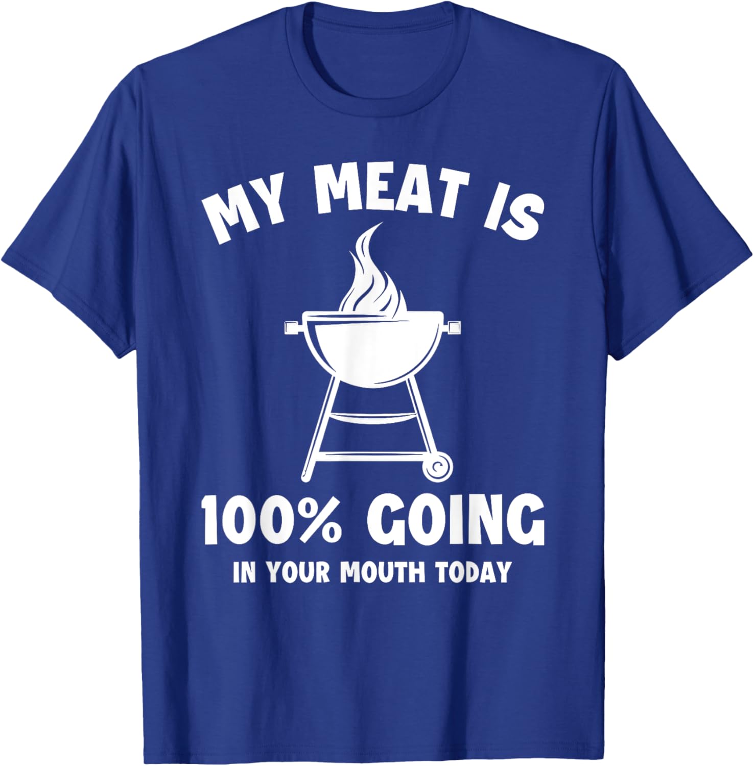 Witty Grilling Humor T-Shirt My Meat Is Going In Your Mouth Fun Shirt - 8