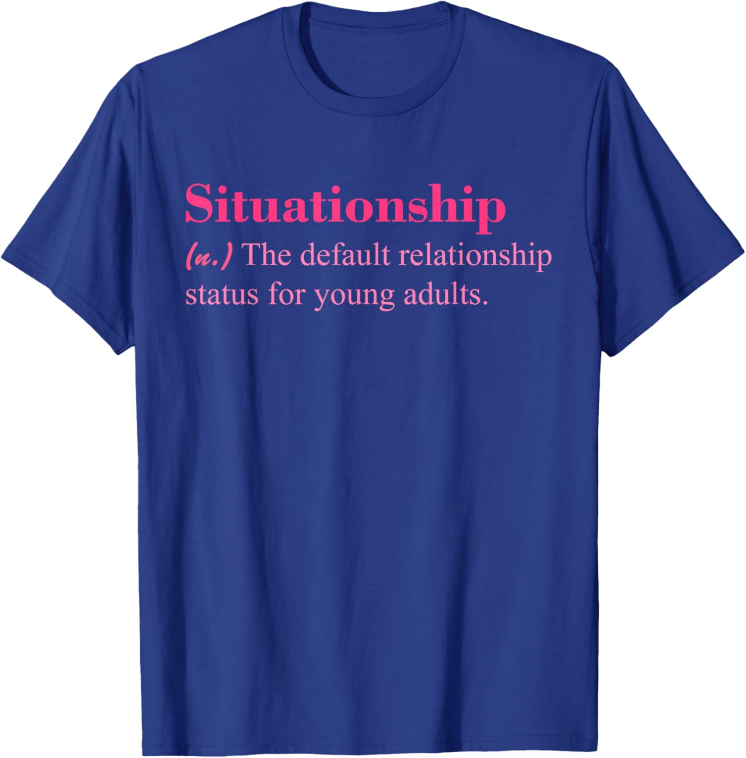 Situationship T-Shirt for Young Adults Trendy Casual Style Apparel - 6