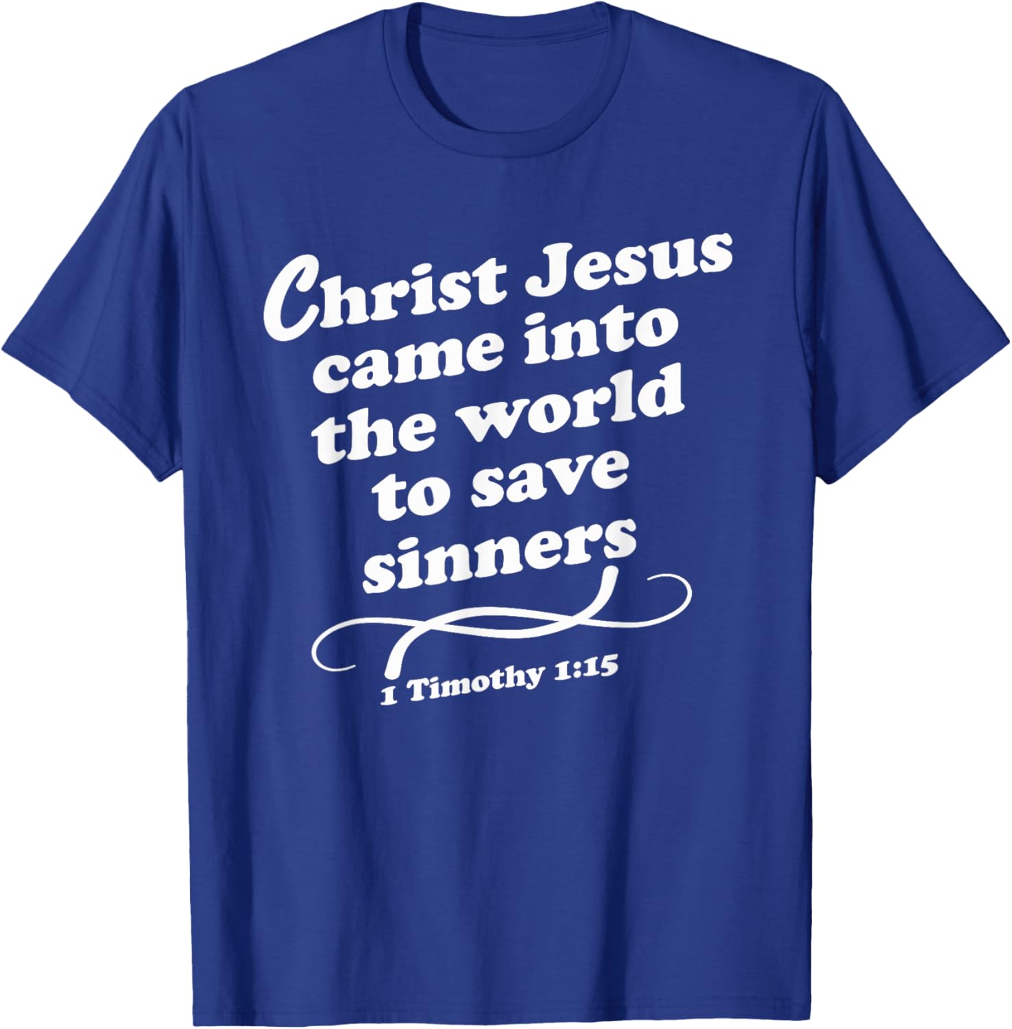 Christ Jesus Came To Save Sinners Gospel KJV T-Shirt for Believers - 18
