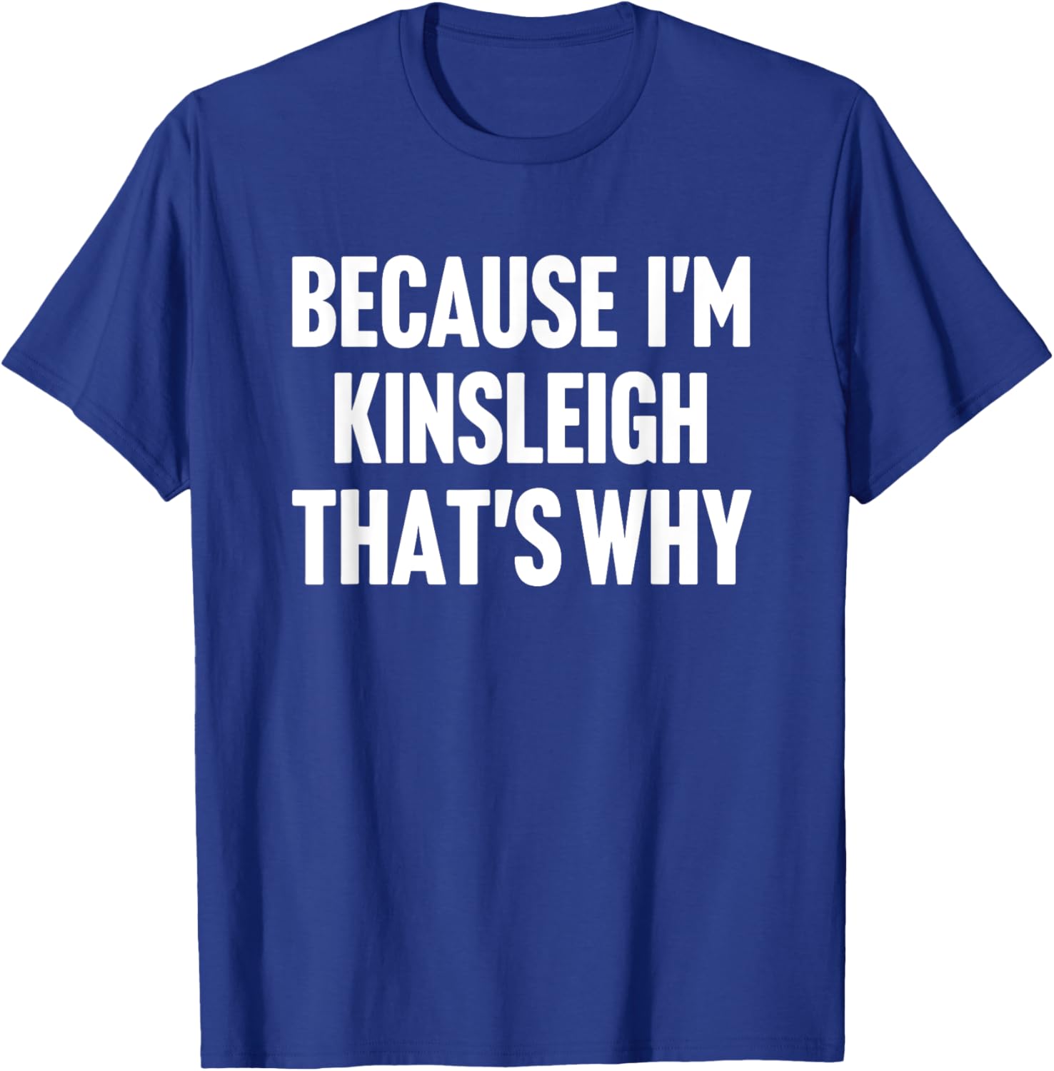 Personalized Kinsleigh Name T-Shirt Fun Custom Clothing for Everyone - 11