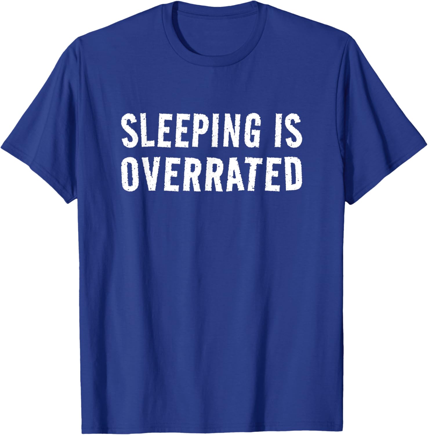 Sleeping Is Overrated T-Shirt for Bedtime Procrastinators - Cool Sleepwear - 7