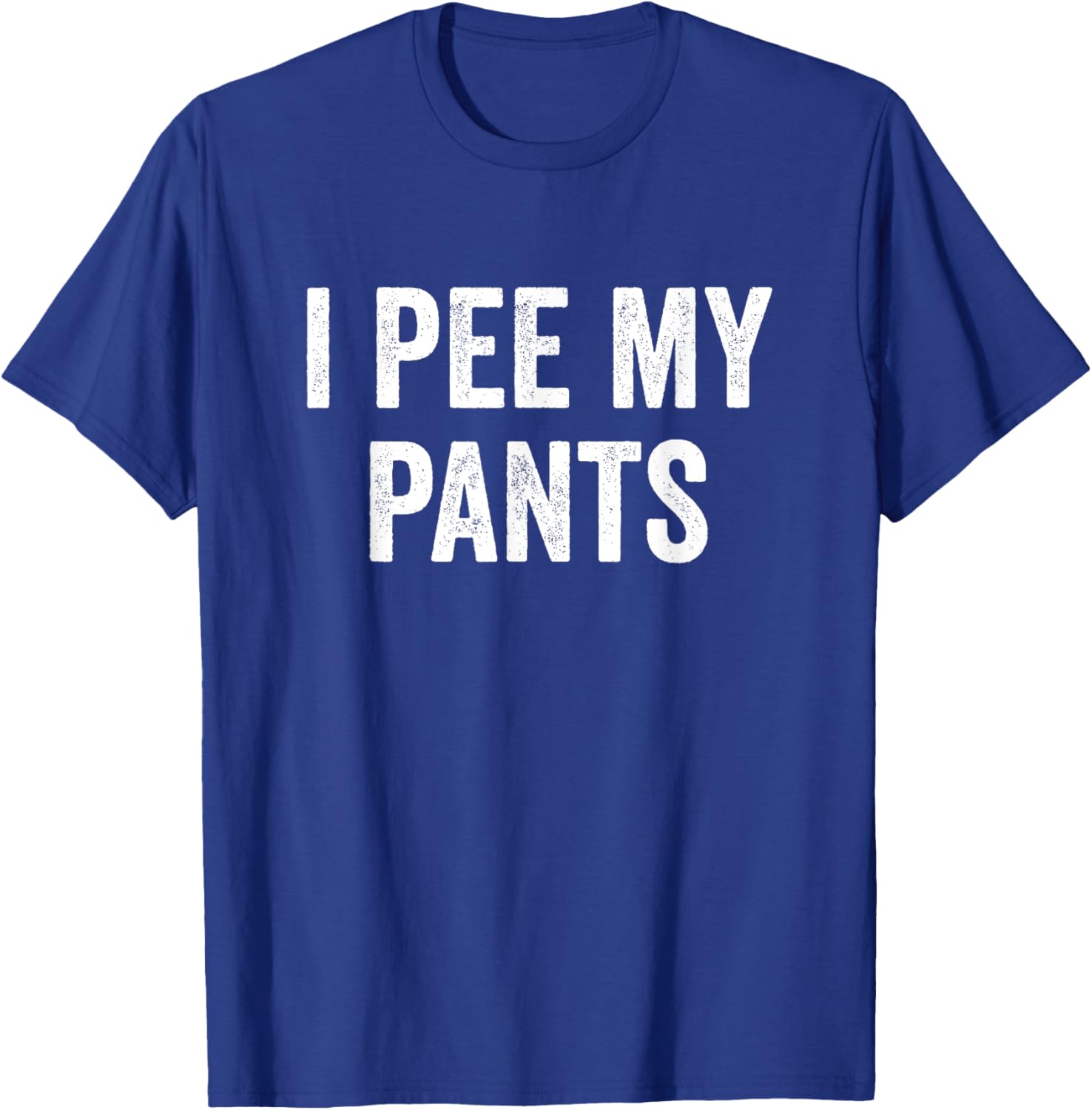 I Pee My Pants Funny Graphic T-Shirt for Casual Wear and Gifts - 21
