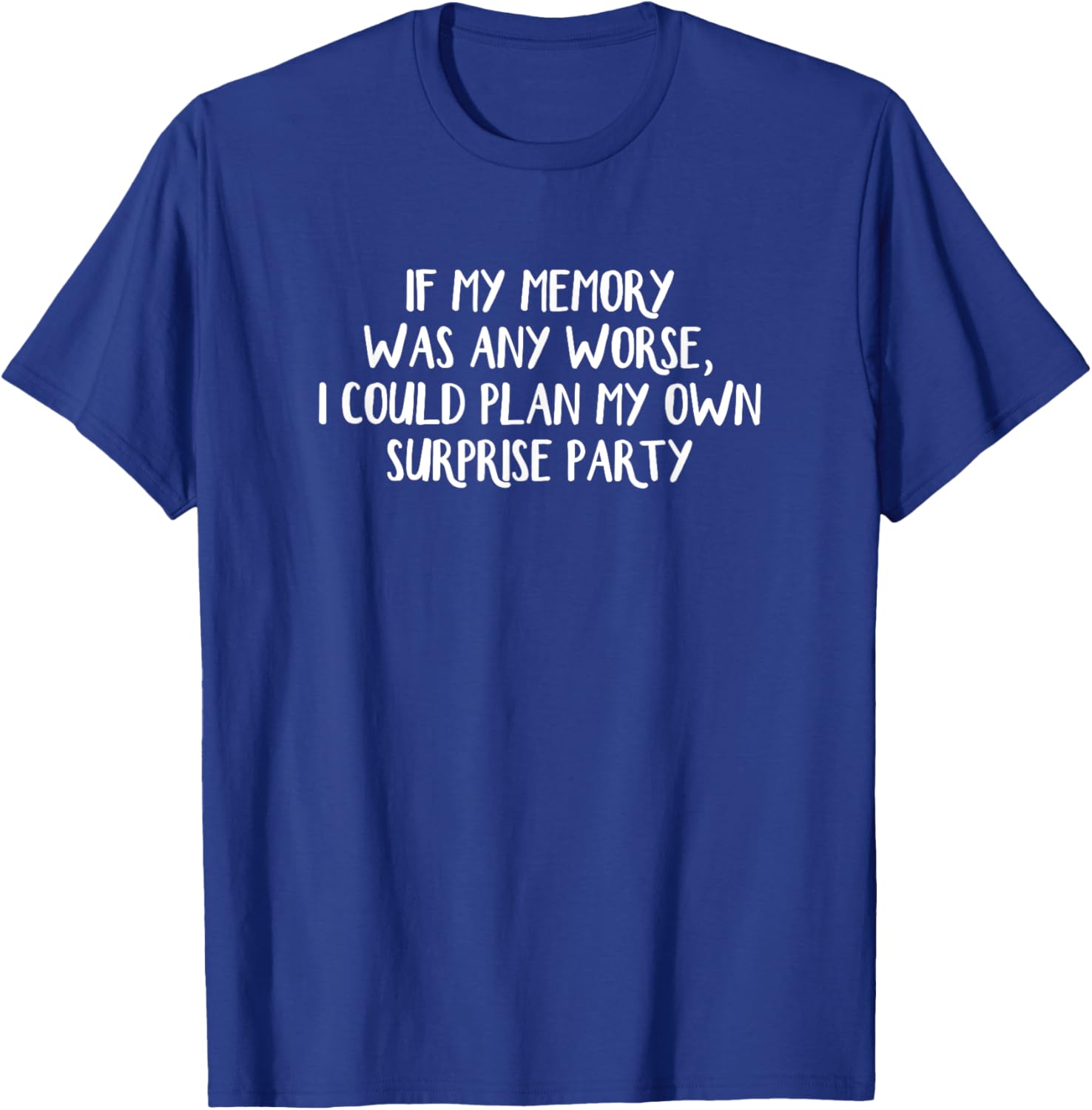 Funny Surprise T-Shirt for Memory Loss Humor - Perfect Gift Idea - 15