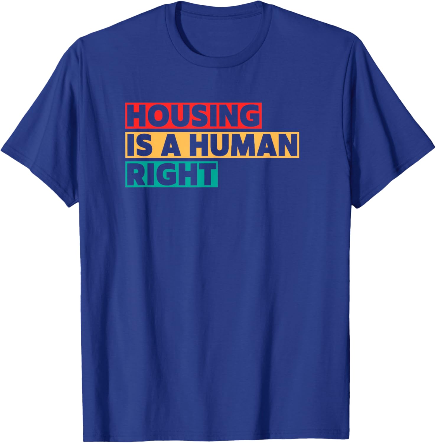 Housing Is A Human Right T-Shirt for Social Justice Advocates - 9