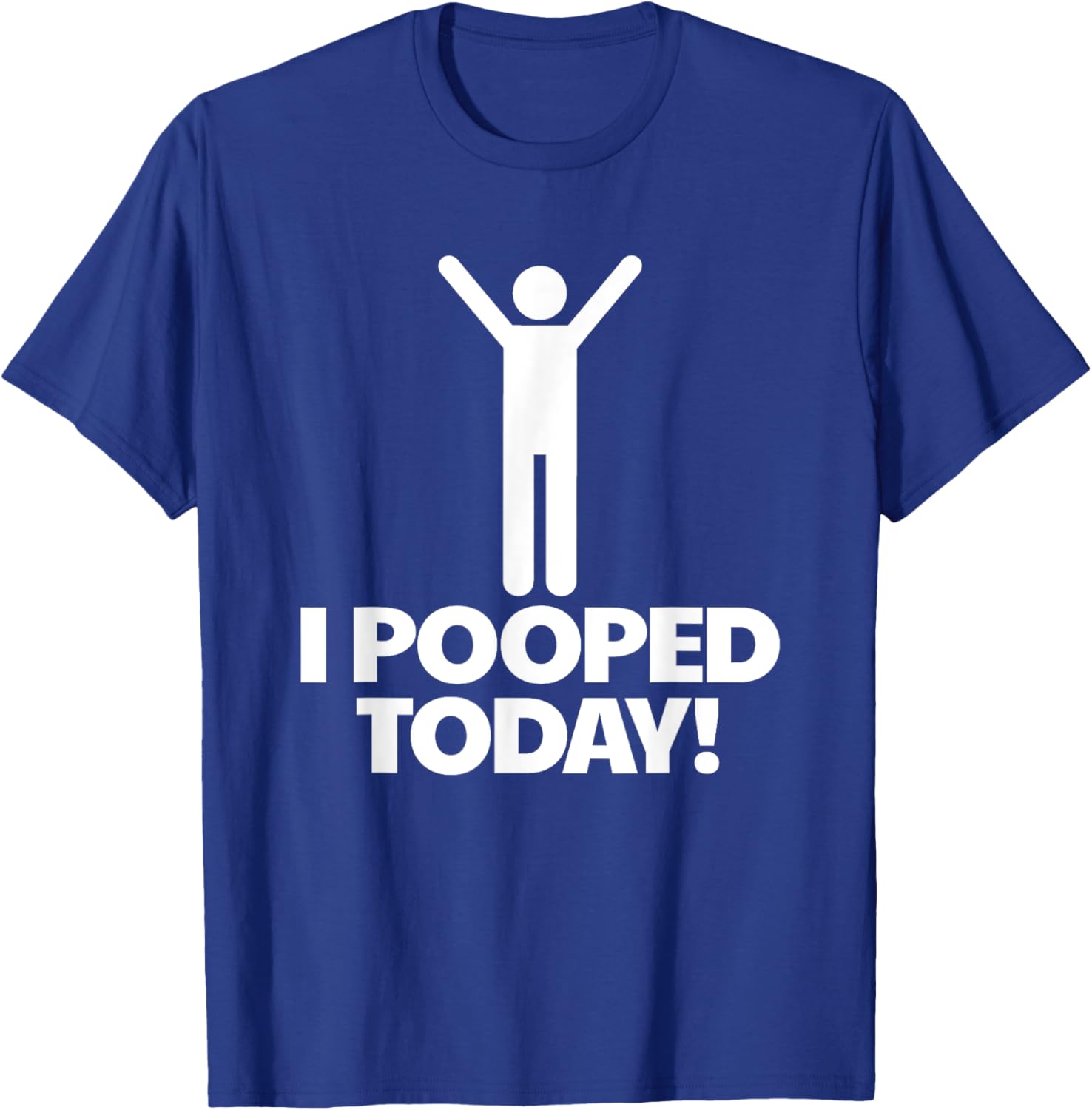 Funny I Pooped Today T-Shirt for Men - Humorous Toilet Humor Shirt - 12