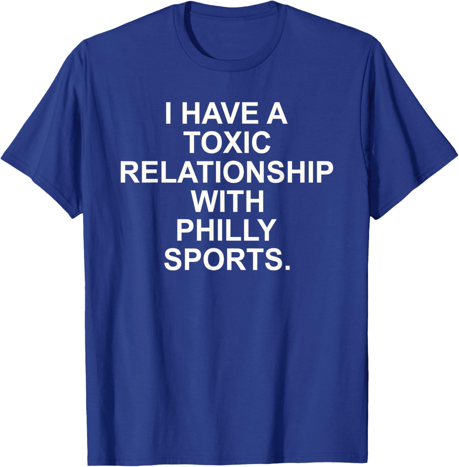 I Have A Toxic Relationship With Philly Sports T-Shirt for Fans - 19