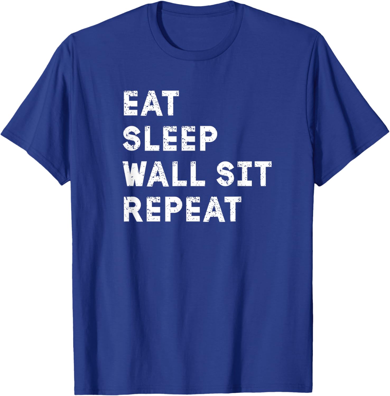 Eat Sleep Wall Sit Repeat Funny T-Shirt for Fitness Lovers - 17