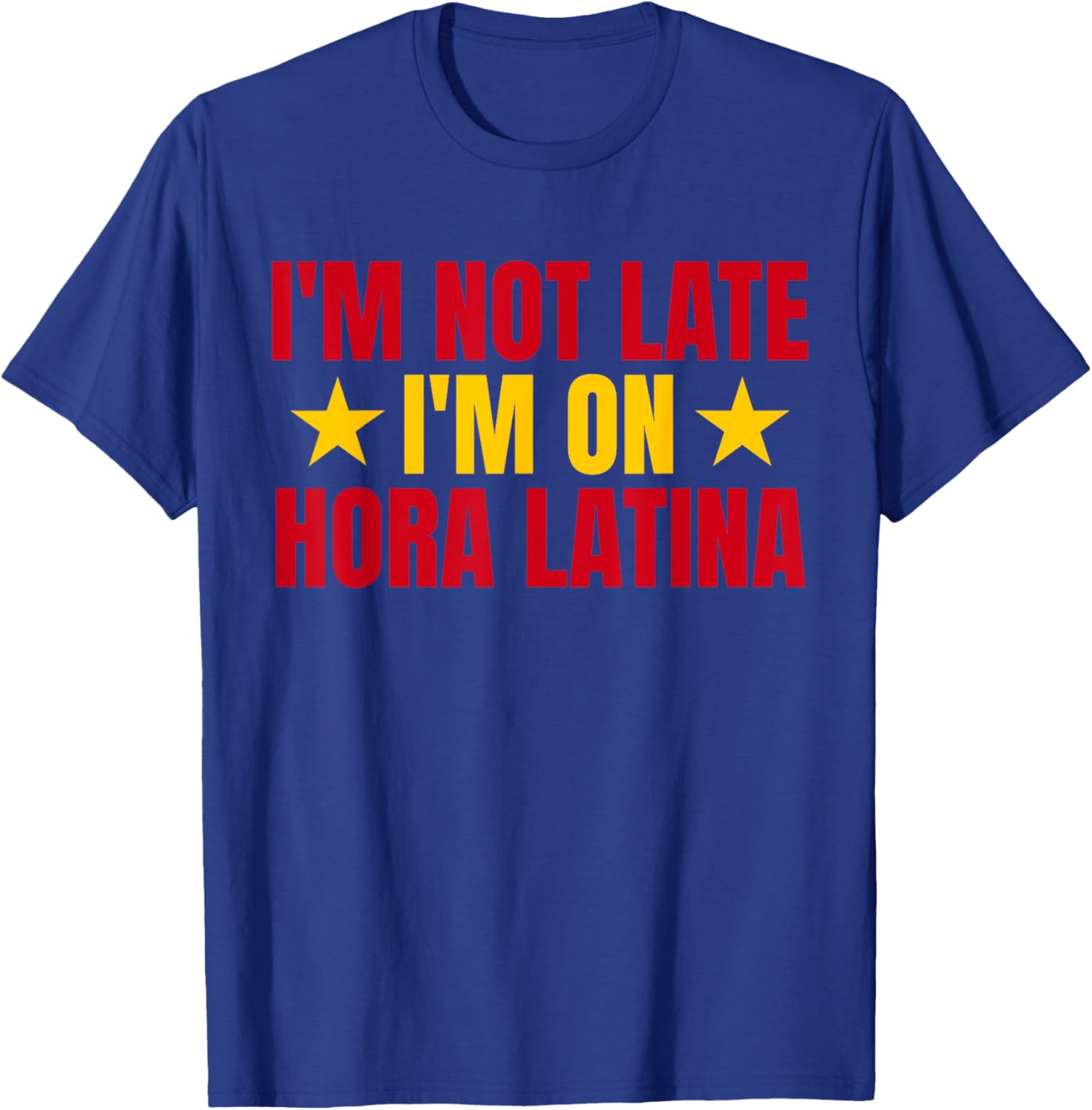 I'm Not Late I'm On Hora Latina Spain Lovers T-Shirt for Casual Style - 16