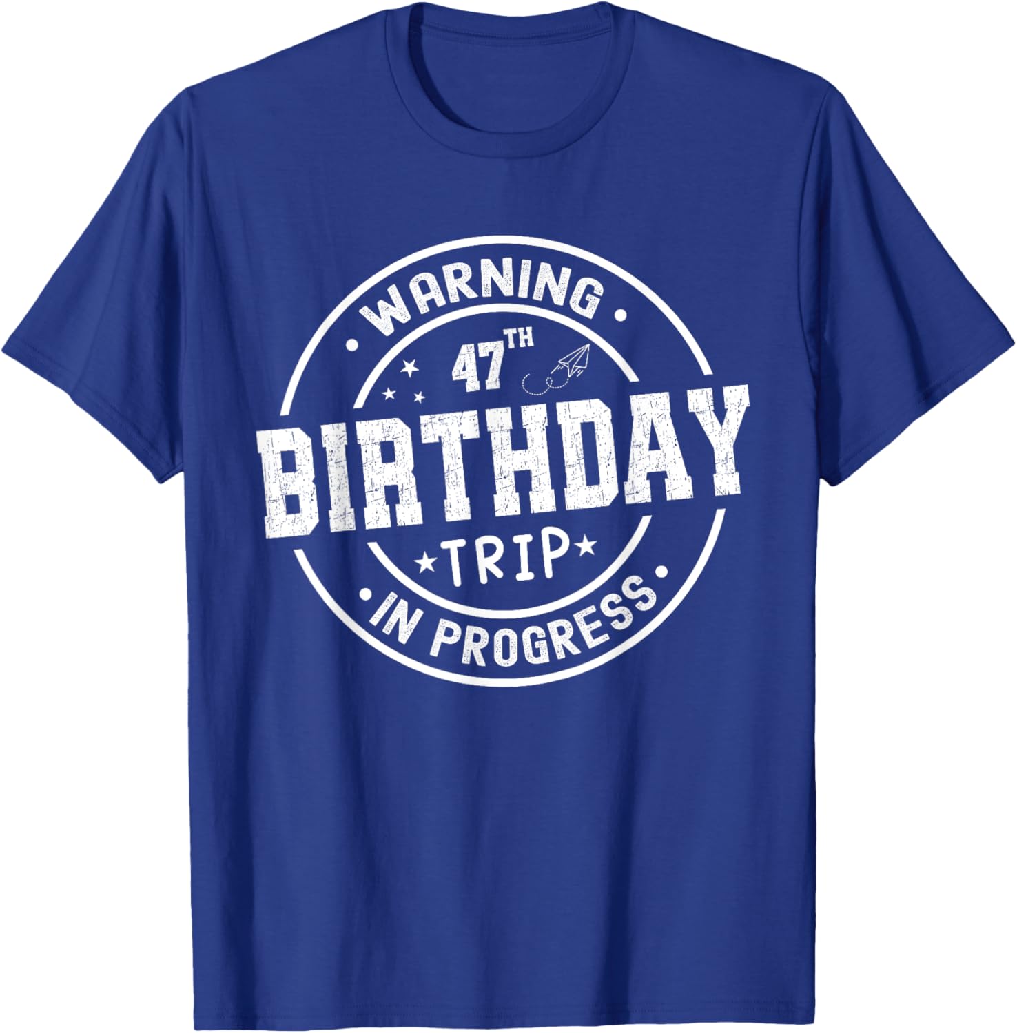 Funny 47th Birthday Trip In Progress T-Shirt for Humorous Celebrations - 4
