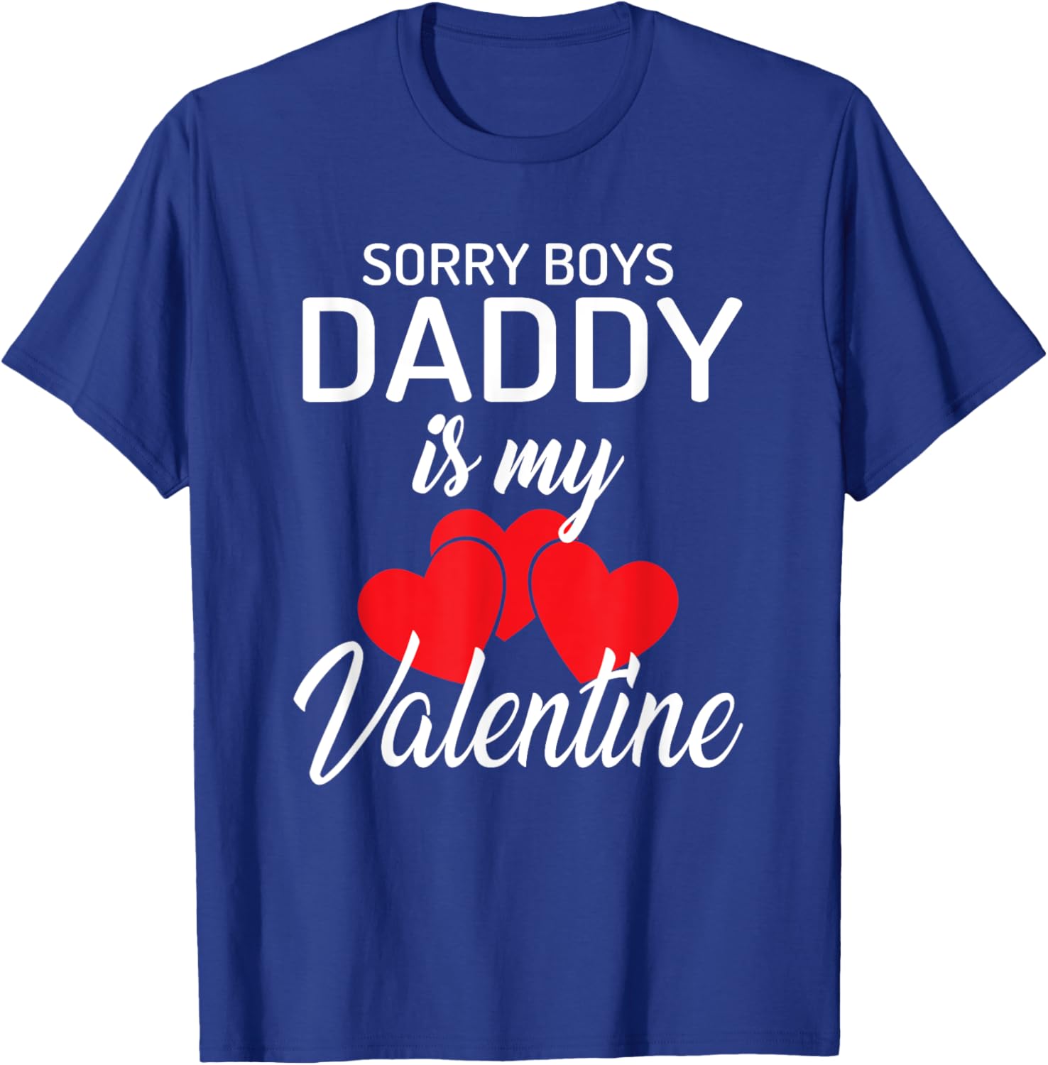 Funny Valentine's Day T-Shirt for Girls - Sorry Boys Daddy is My Valentine - 3