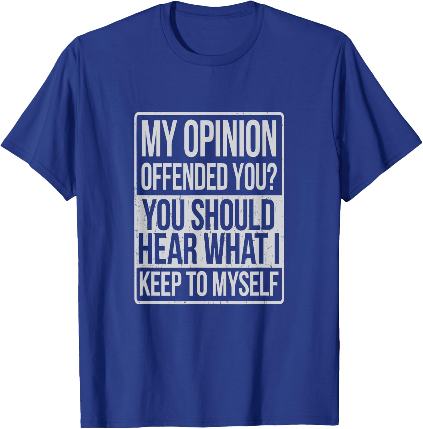 My Opinion Offended You T-Shirt Funny Graphic Tee for Casual Wear - 7