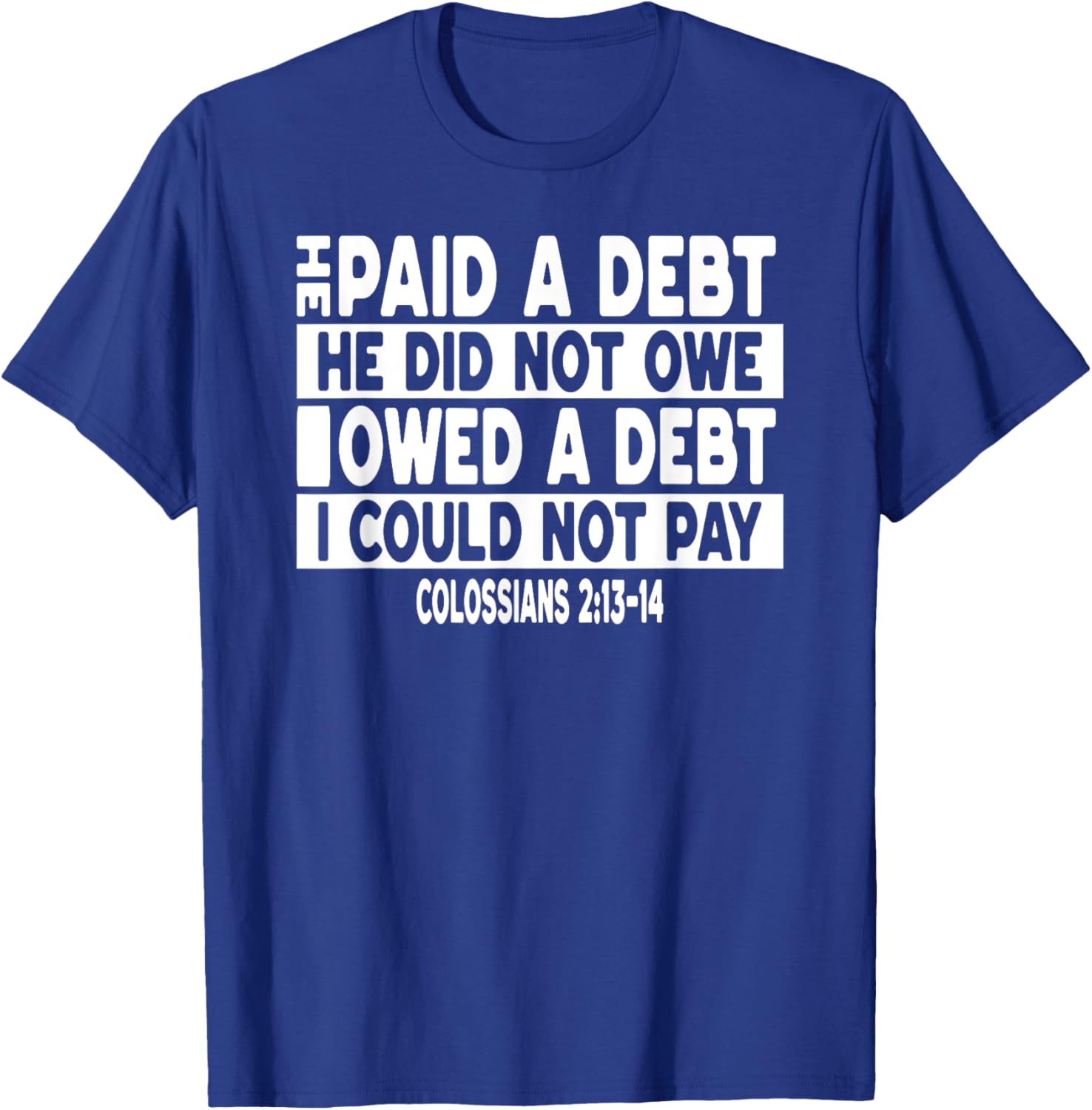 He Paid a Debt I Owed Jesus T-Shirt for Faith and Fashion Lovers - 1