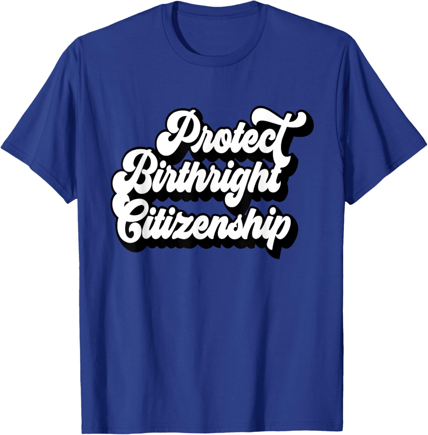 Protect Birthright Citizenship USA T-Shirt for American Citizens 2025 - 19