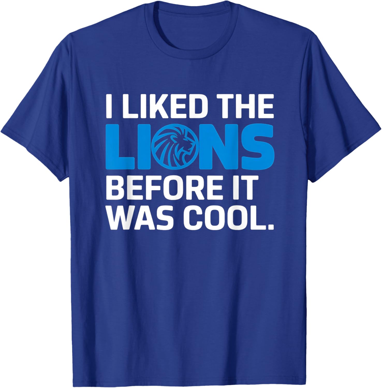 I Liked The Lions Before It Was Cool T-Shirt for Trendy Animal Lovers - 14
