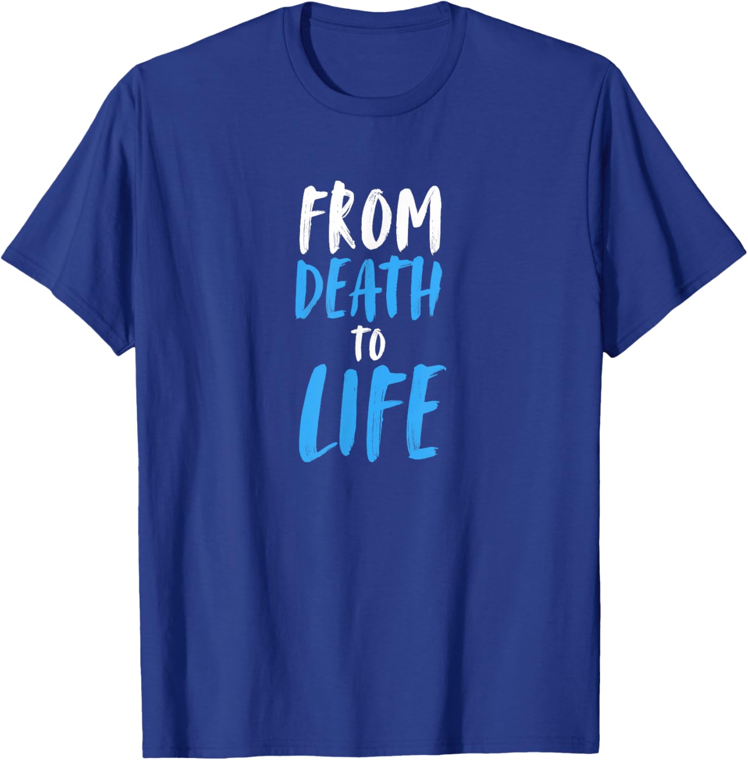 Born Again Christian T-Shirt From Death to Life Faith Inspiration - 3