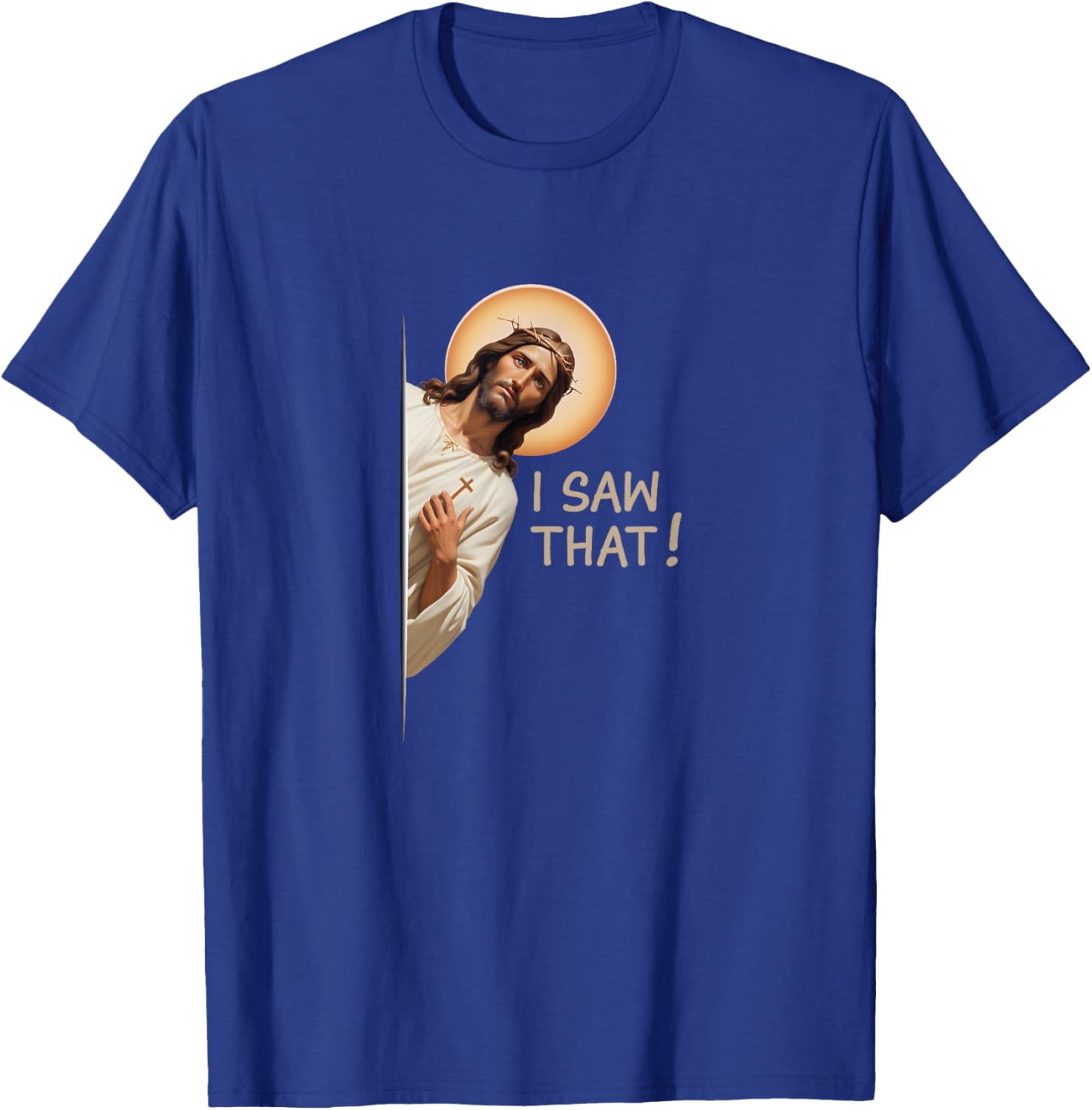 Funny Jesus T-Shirt I Saw That Christian Apparel for Religious Fans - 8