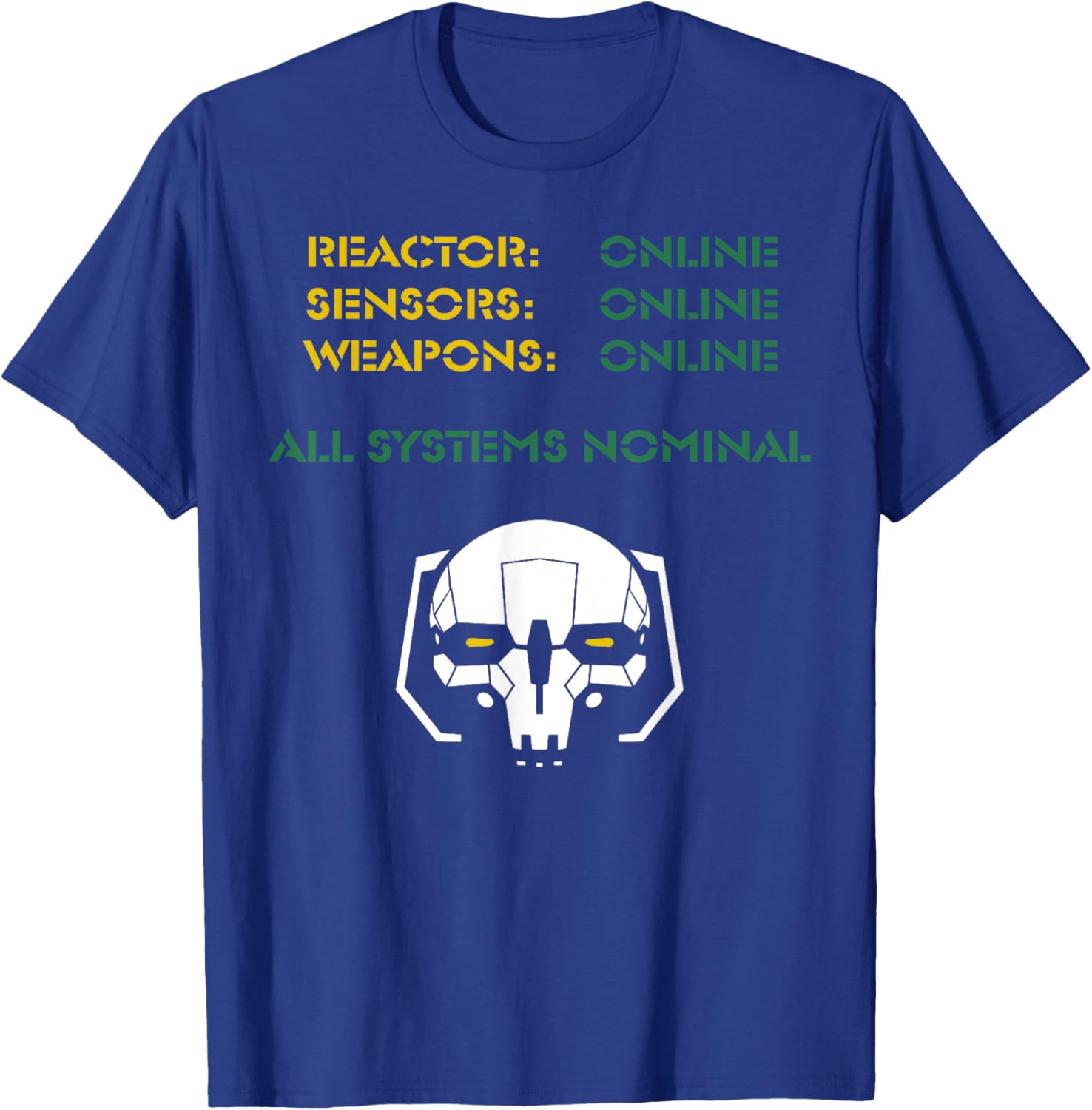 Reactor Online Sensors Online Weapons Online All Systems Nom T-Shirt - 5