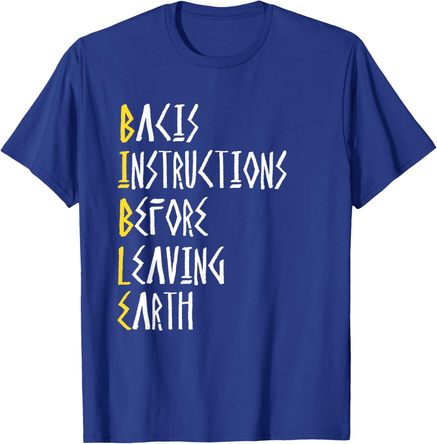 Bible Basic Instructions Before Leaving Earth T-Shirt for Faith Lovers - 14