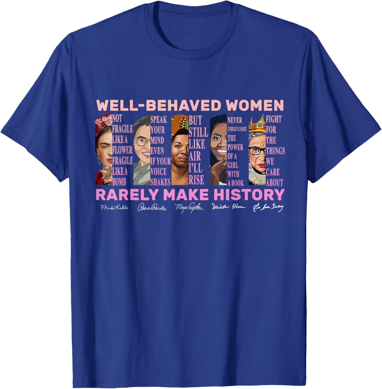 Empowerment T-Shirt for Women - Well Behaved Women Make History - 2