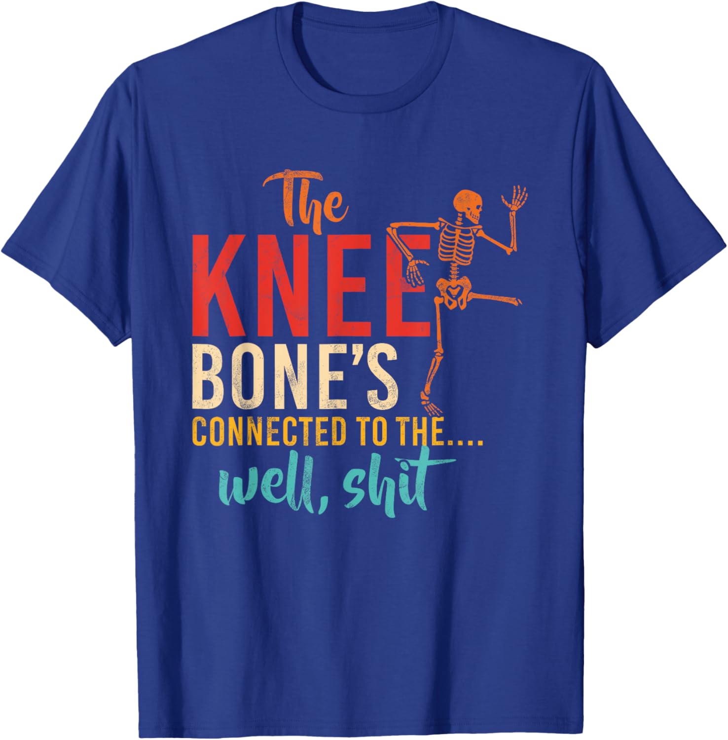 Funny Knee Bone T-Shirt for Humor Lovers - Casual and Comfy Wear - 18