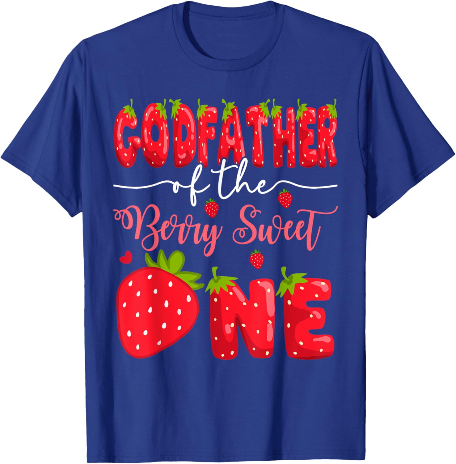 GodFather of the Berry Sweet One 1st Birthday Strawberry T-Shirt - 13