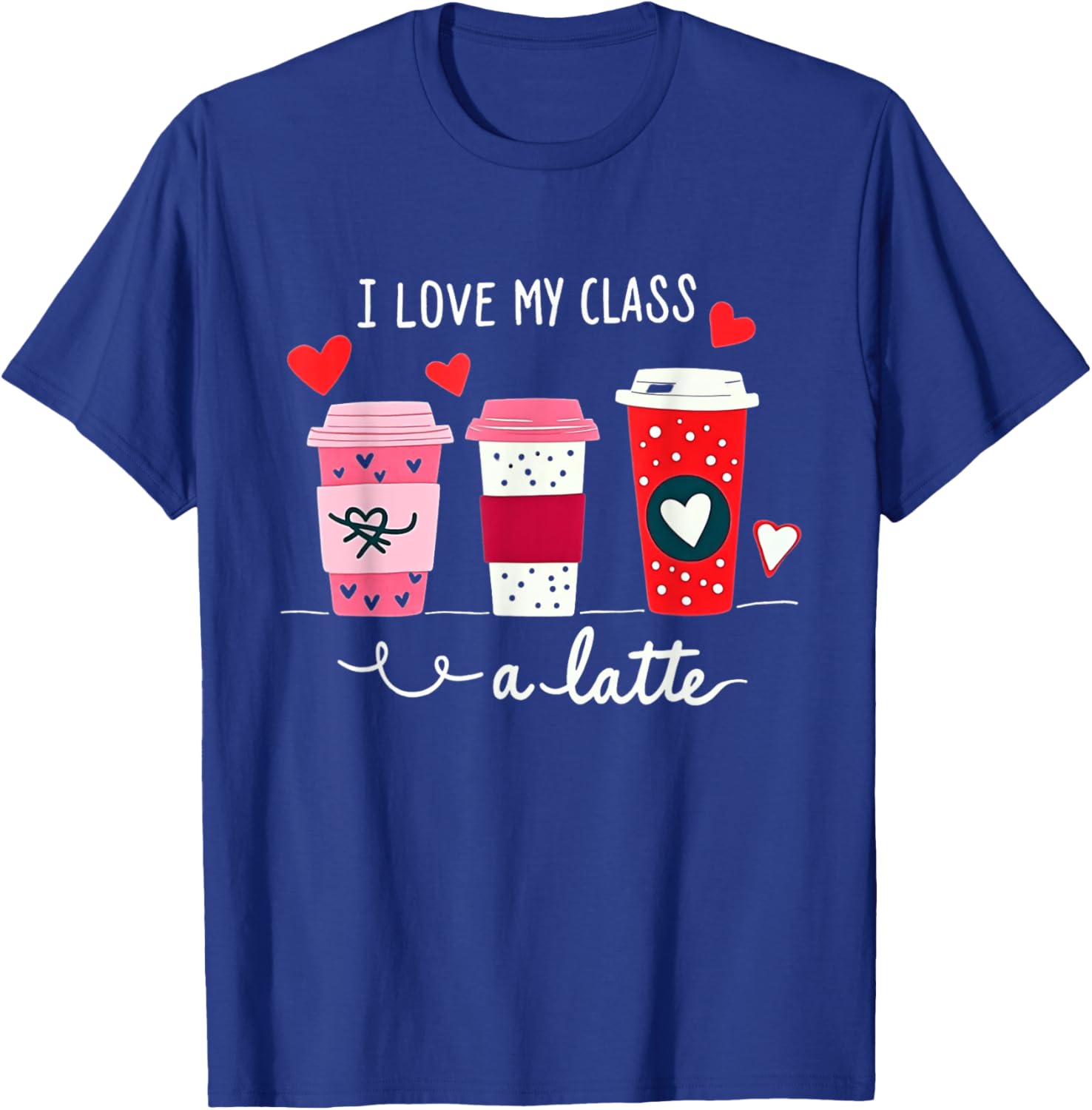 I Love My Class A Latte Coffee Teacher T-Shirt for Valentine's Day - 14