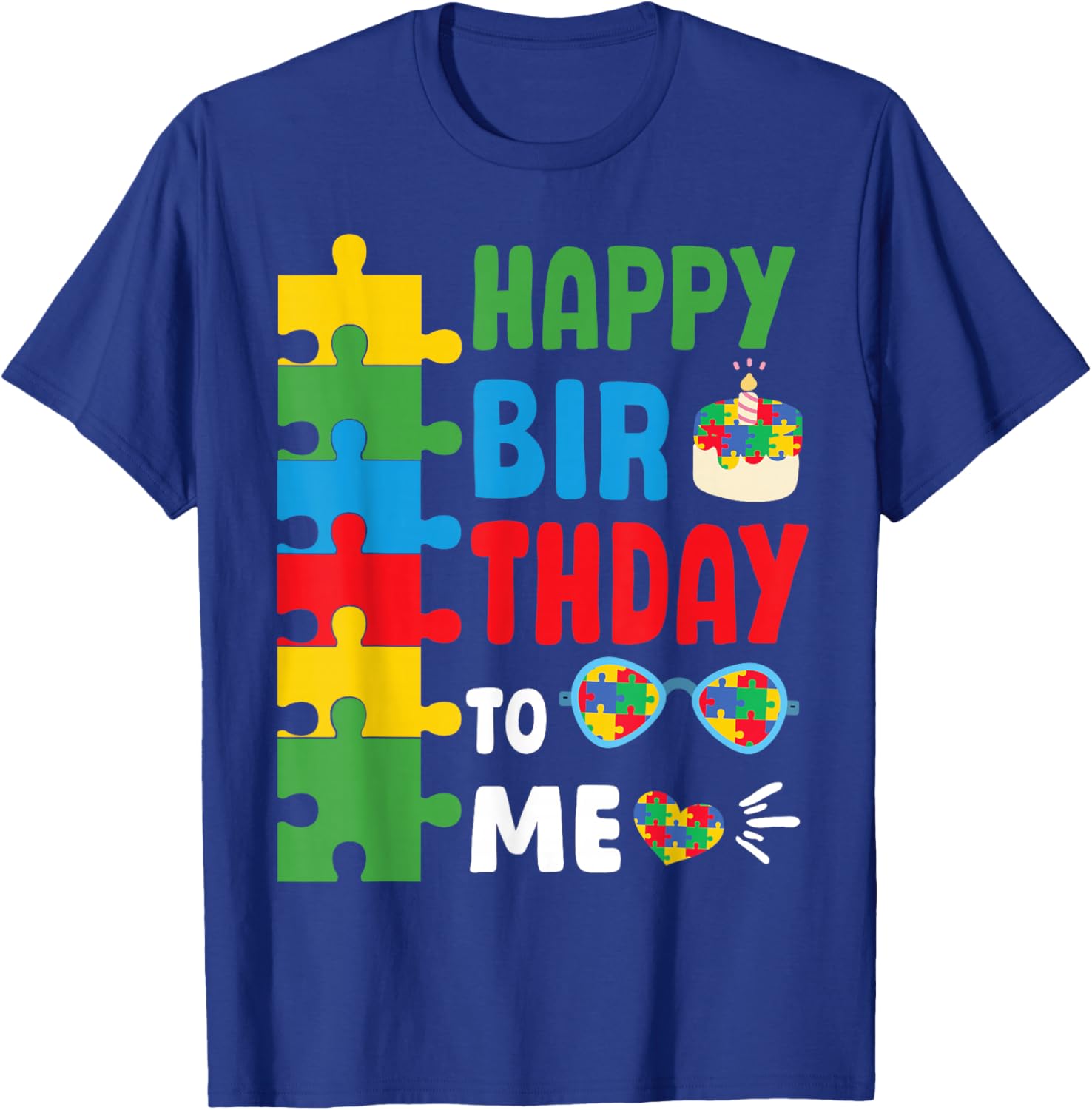 Happy Birthday To Me Autism Awareness Month T-Shirt for April Celebrations - 9