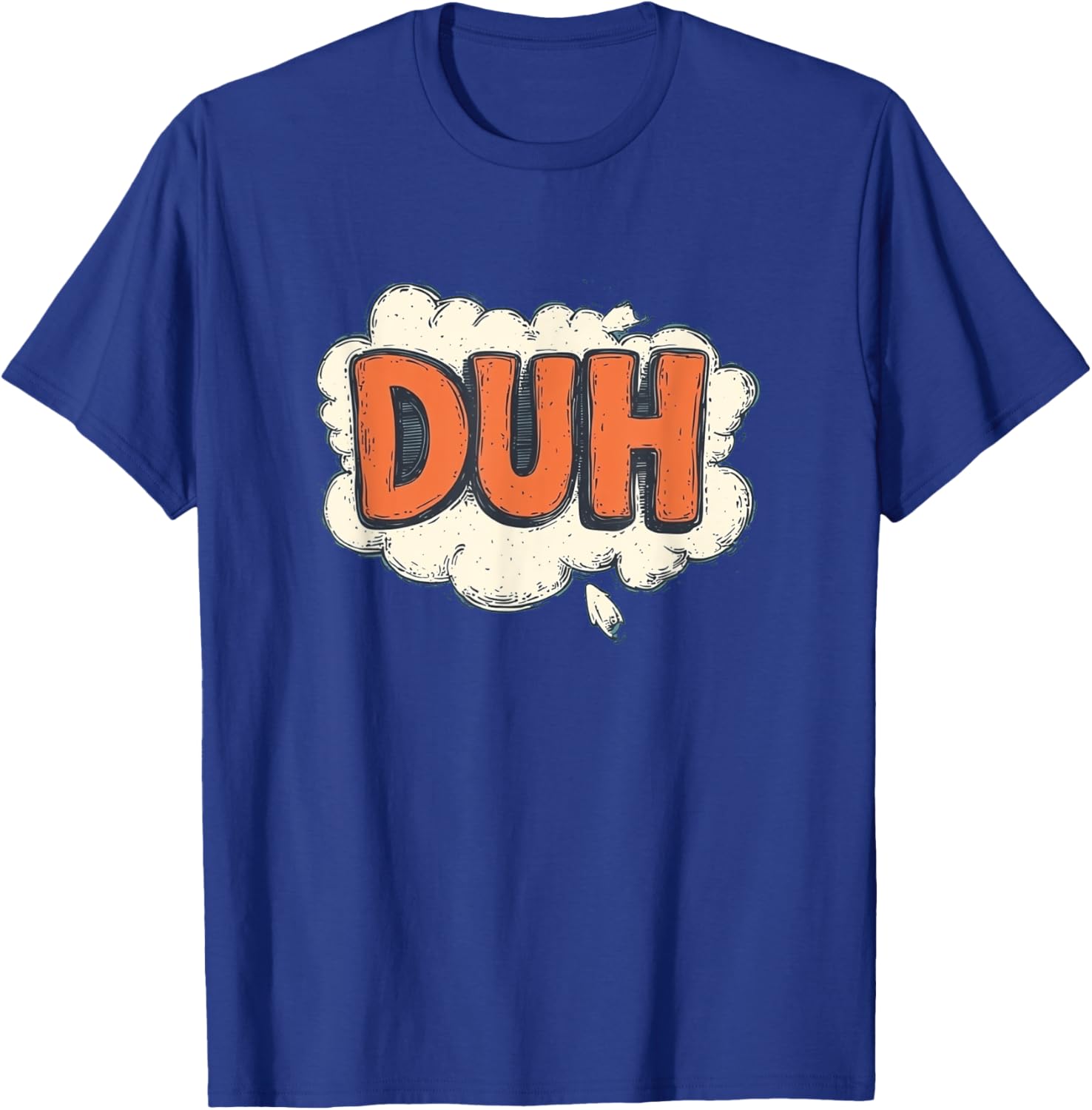 Stay Funny with Cool Duh Speech Design T-Shirt - Perfect for Casual Wear - 22