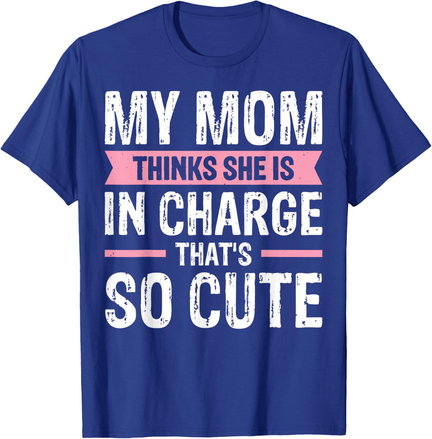 Cute My Mom Thinks She Is In Charge T-Shirt for Fun Family Moments - 3