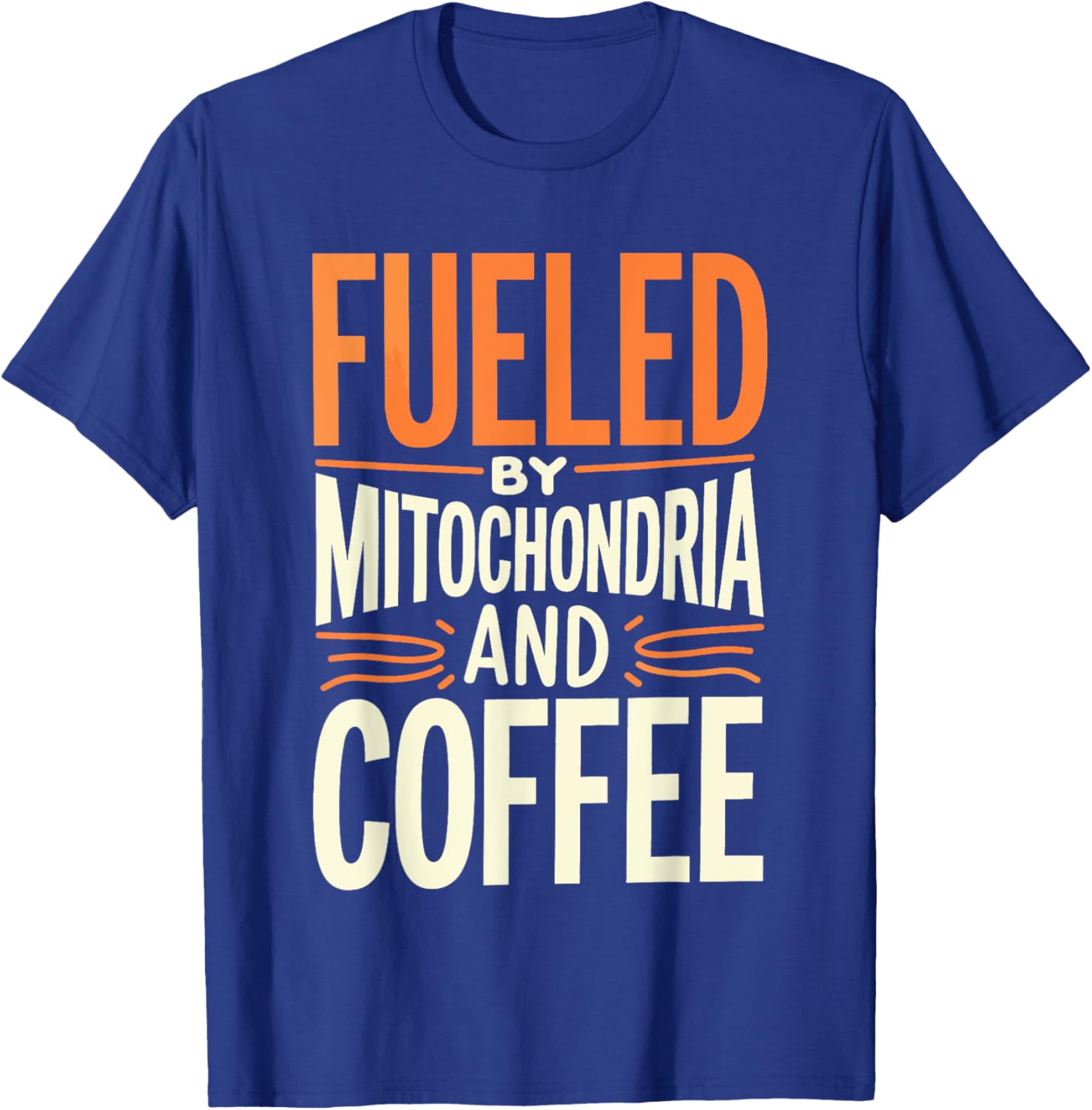 Fueled By Mitochondria and Coffee Scientist T-Shirt for Science Lovers - 11