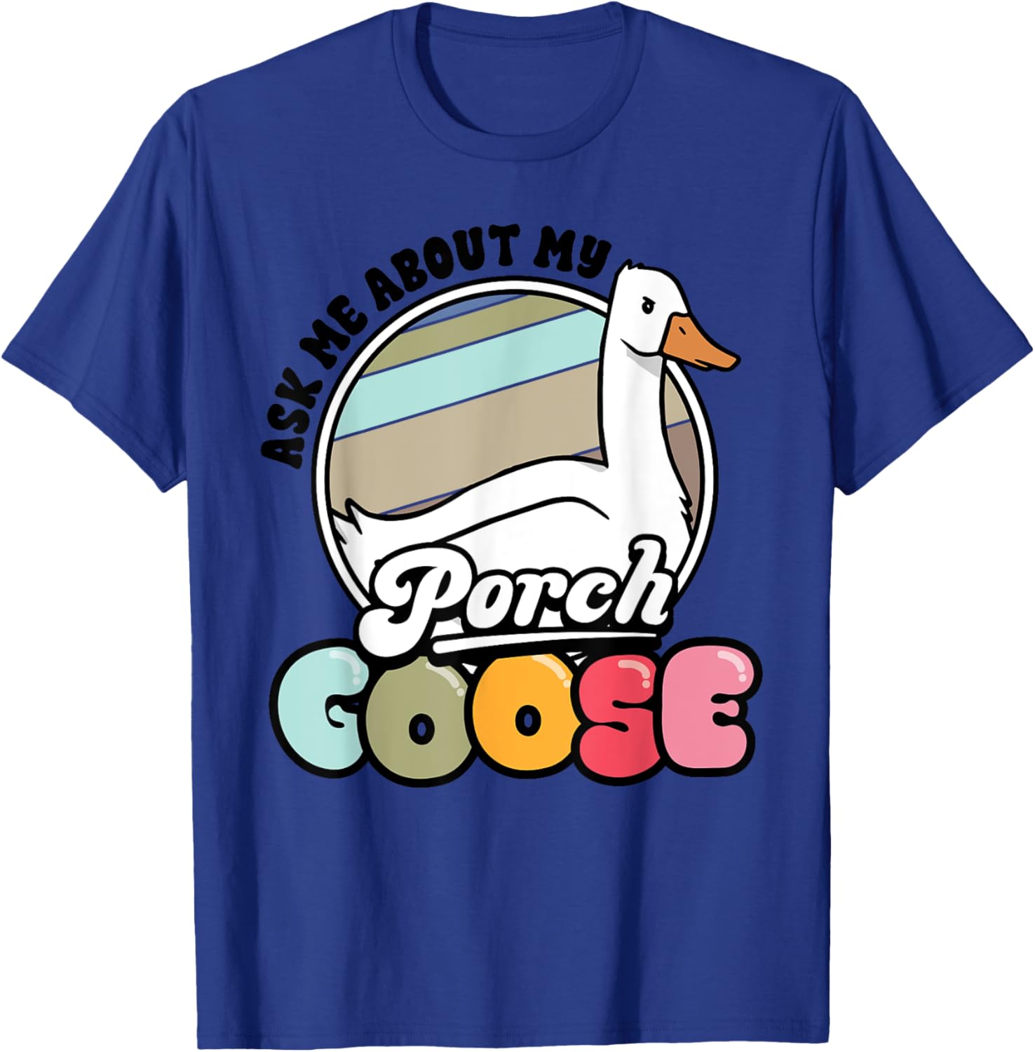 Funny Porch Goose Lover T-Shirt Gift for Geese Fans and Meme Lovers - 17