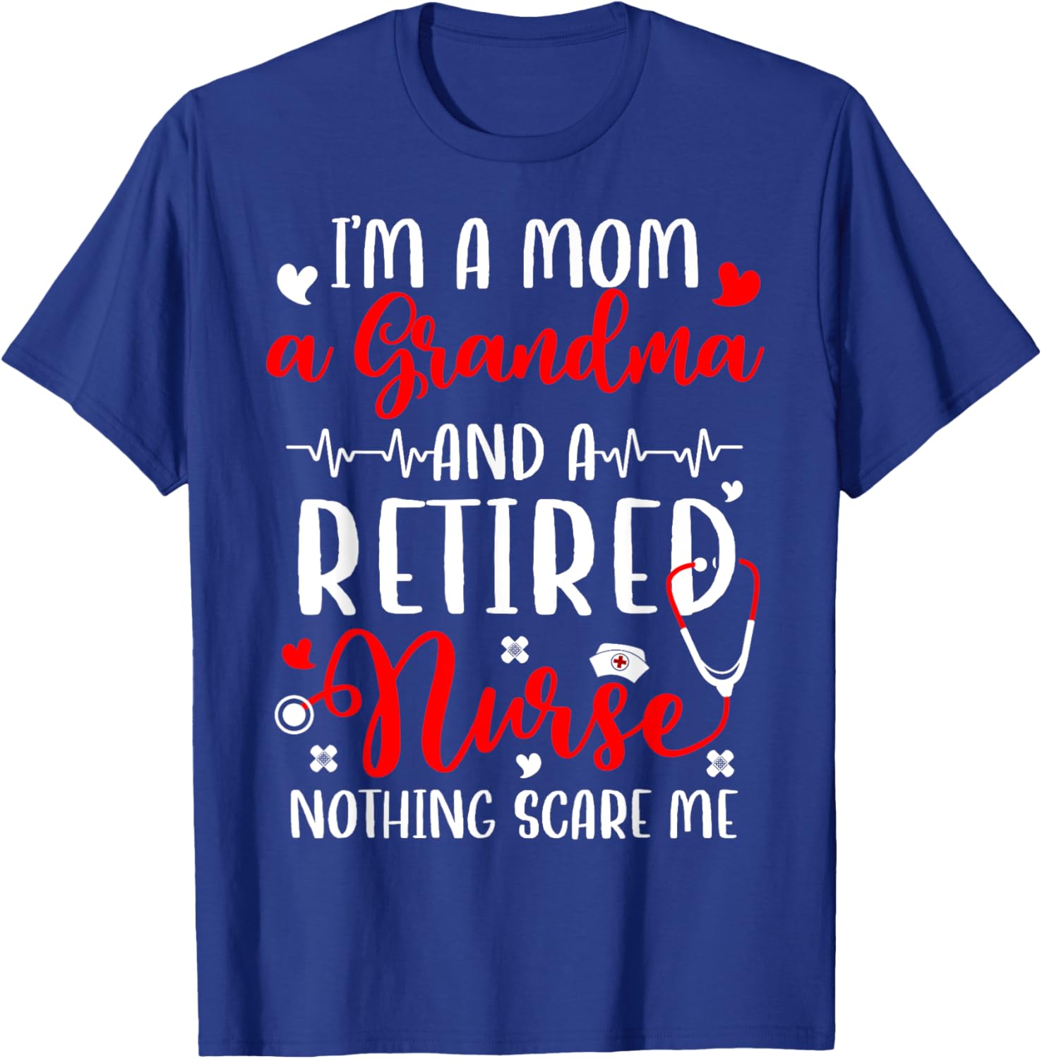 I'm A Mom And Grandma Retired Nurse T-Shirt for Proud Nurses - 8