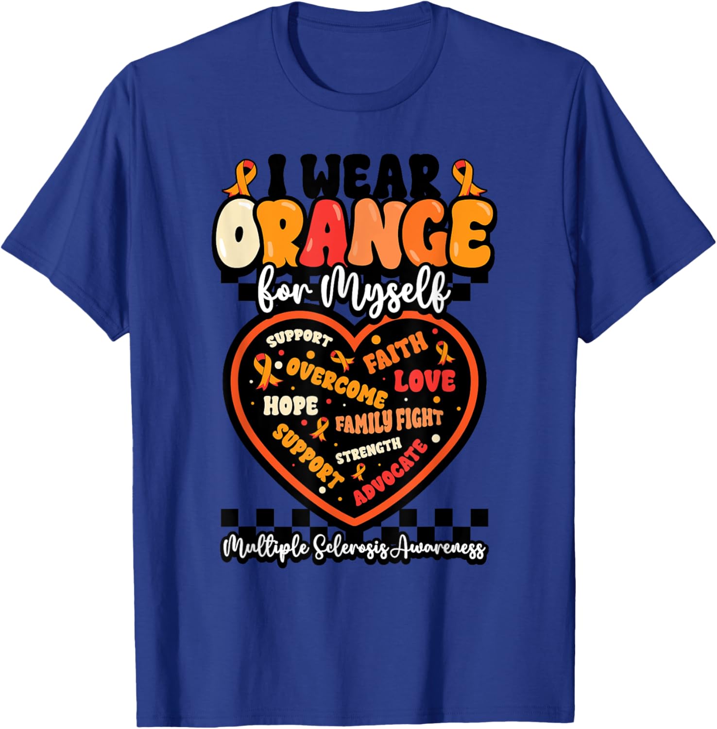 Wear Your Strength Multiple Sclerosis Orange Ribbon MS Warrior T-Shirt - 10