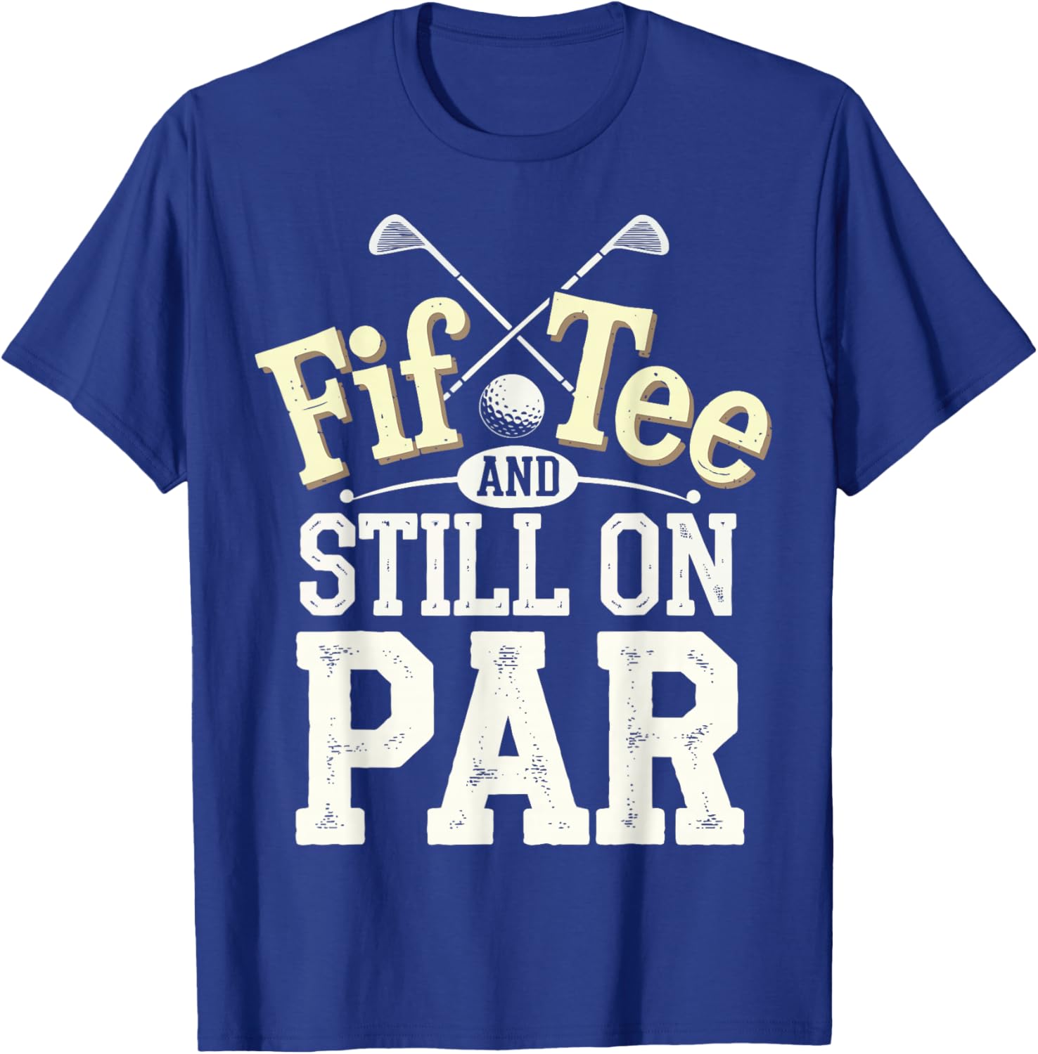 FIF-Tee And Still On Par T-Shirt for Golf Lovers in Stylish Design - 5