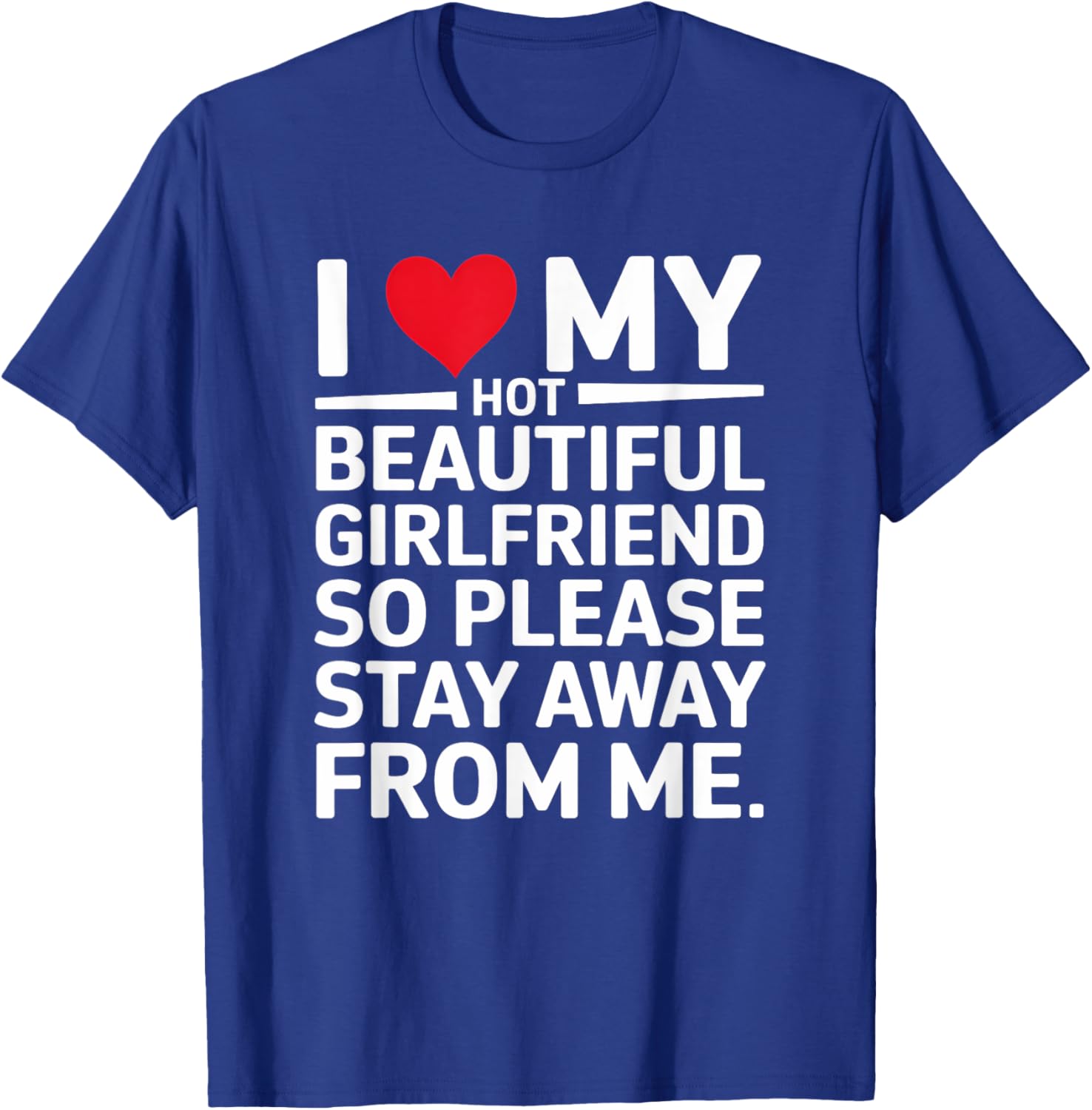 Cute I Love My Hot Beautiful Girlfriend T-Shirt for Fun Couple Wear - 16