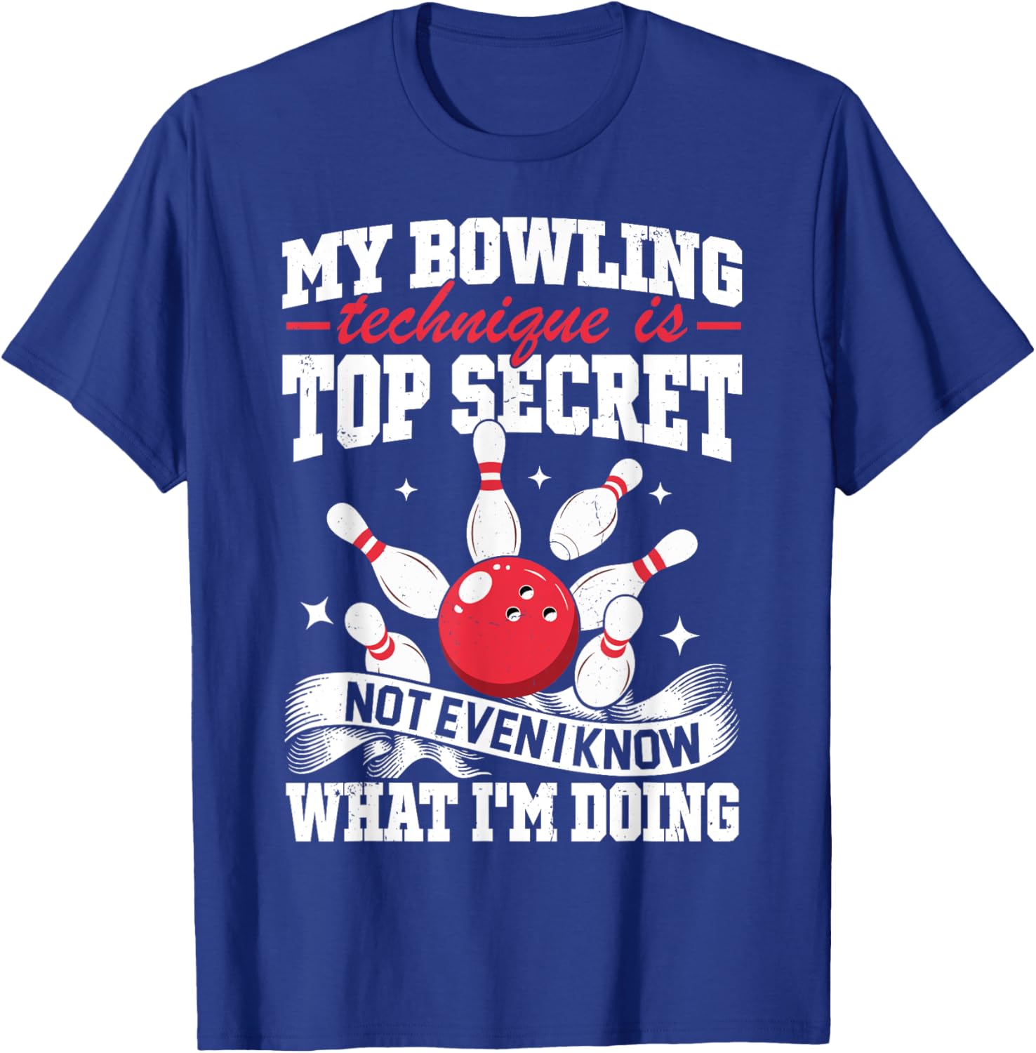 Funny My Bowling Technique Is Top Secret T-Shirt for Bowlers - 6