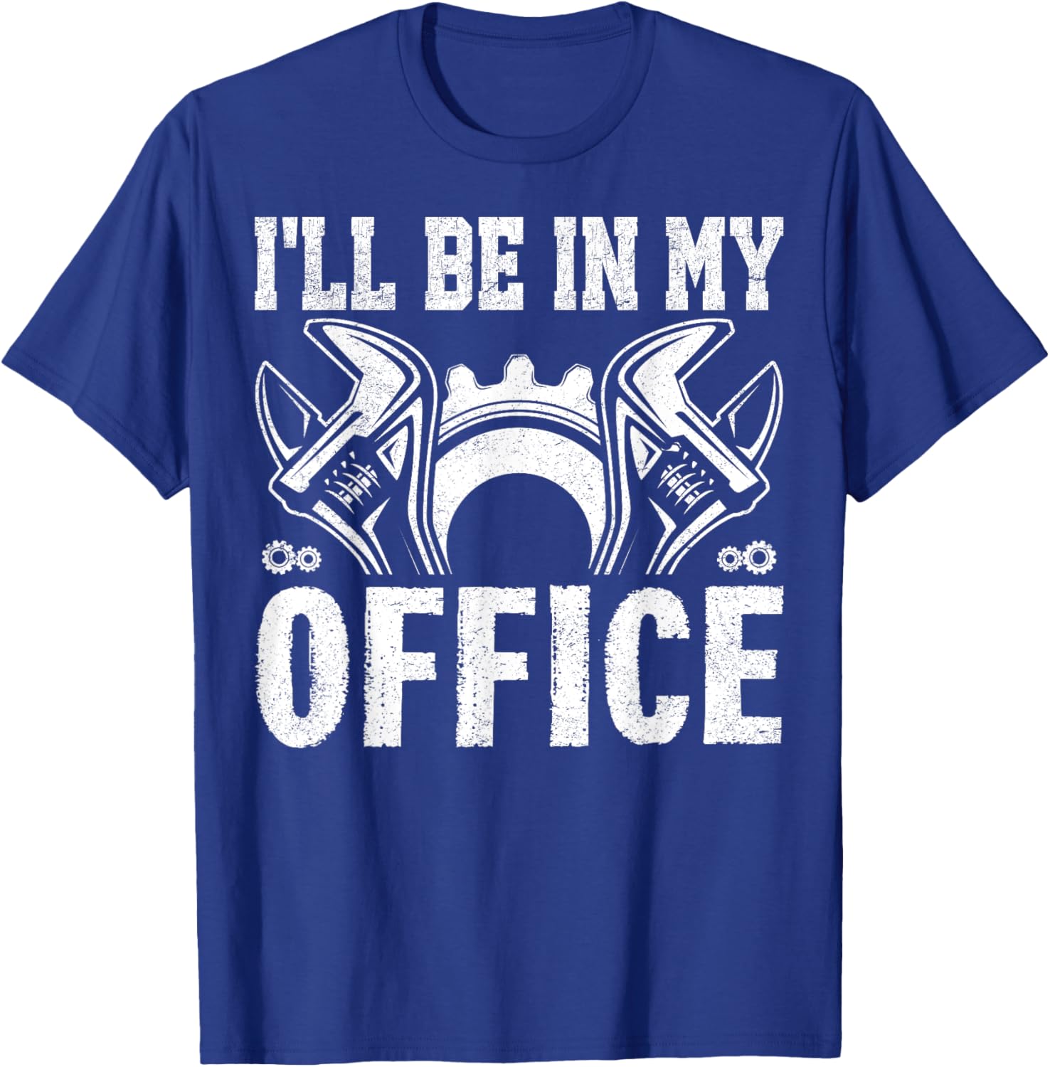 Funny Car Mechanics T-Shirt I'll Be in My Office Garage Humor Gift - 17