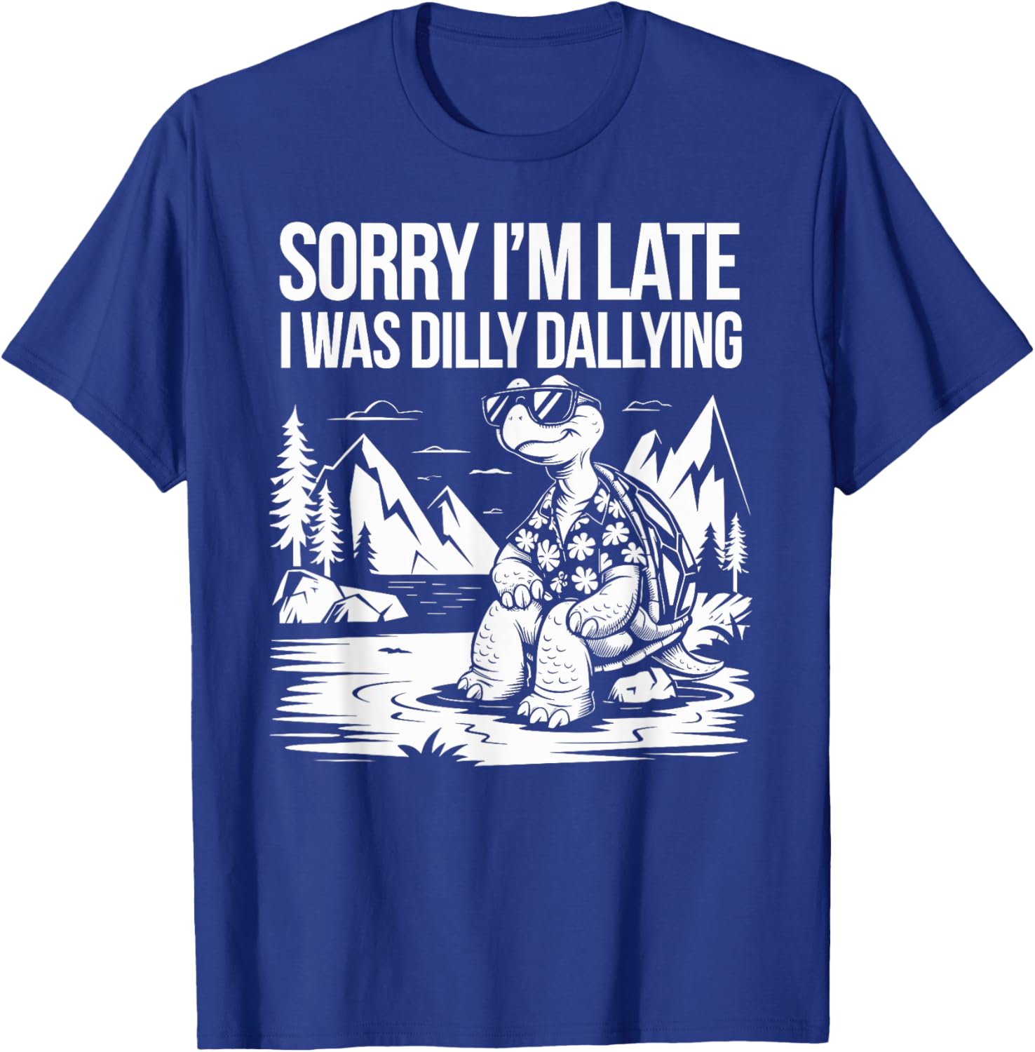 Funny Turtle T-Shirt Sorry I'm Late I Was Dilly Dallying for Men and Women - 8