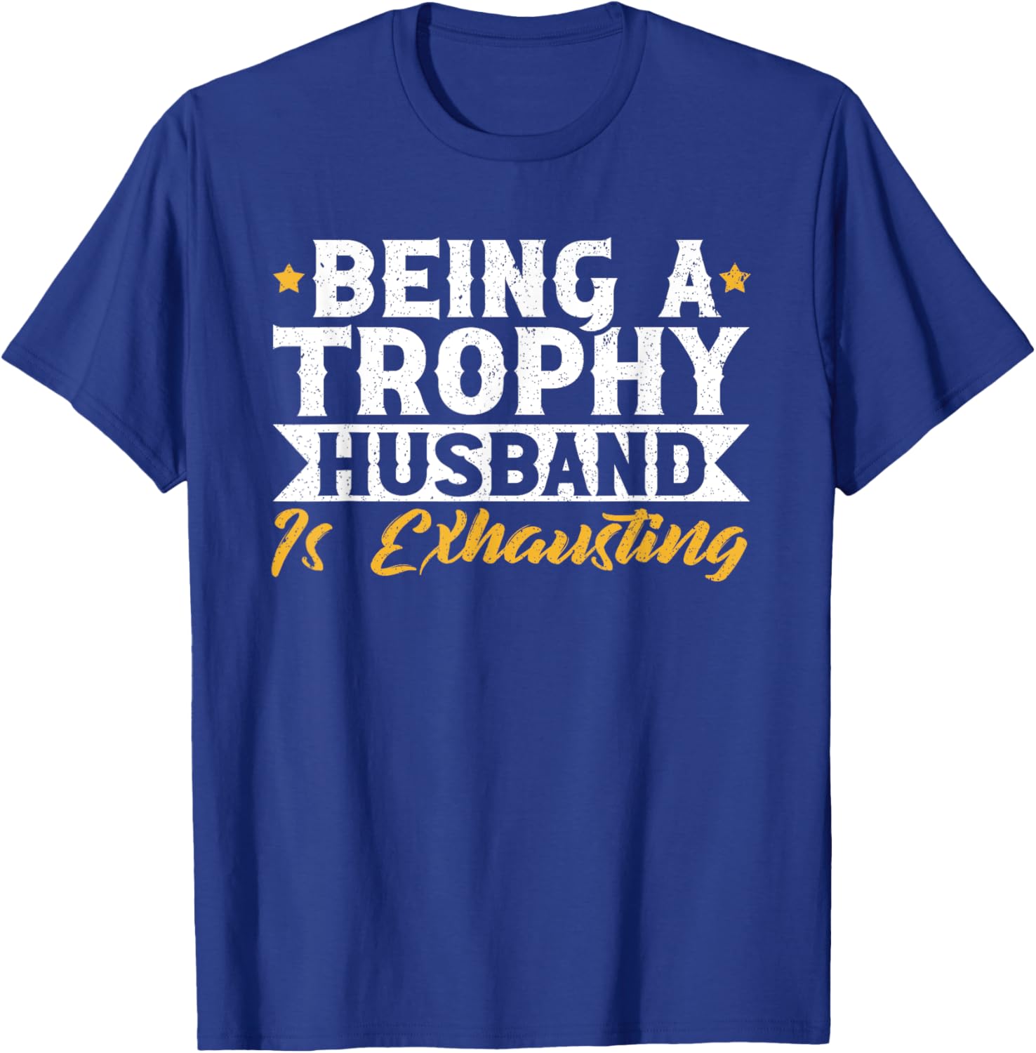 Exhausted Trophy Husband Wedding Anniversary T-Shirt for Him - 26