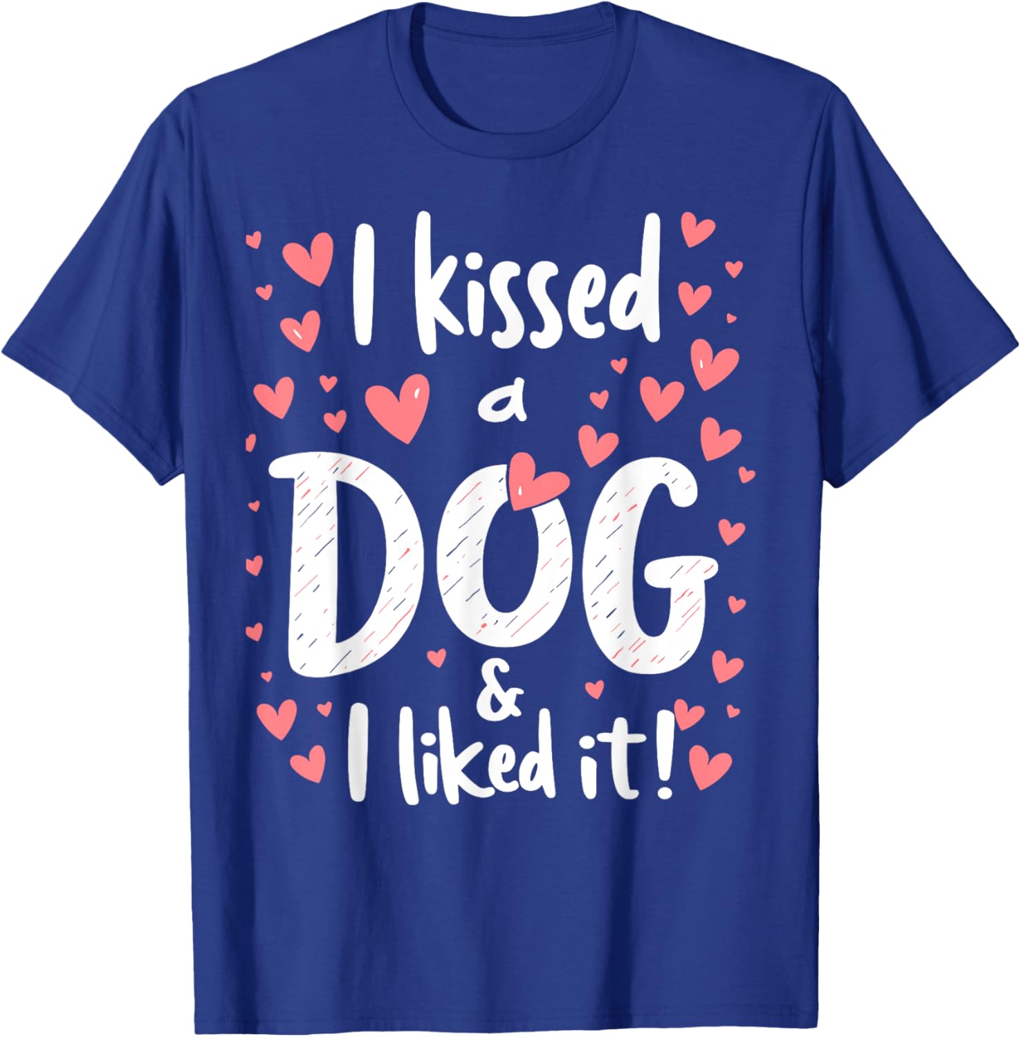 I Kissed a Dog and I Like It Cute Dog Lover T-Shirt for Girls - 10